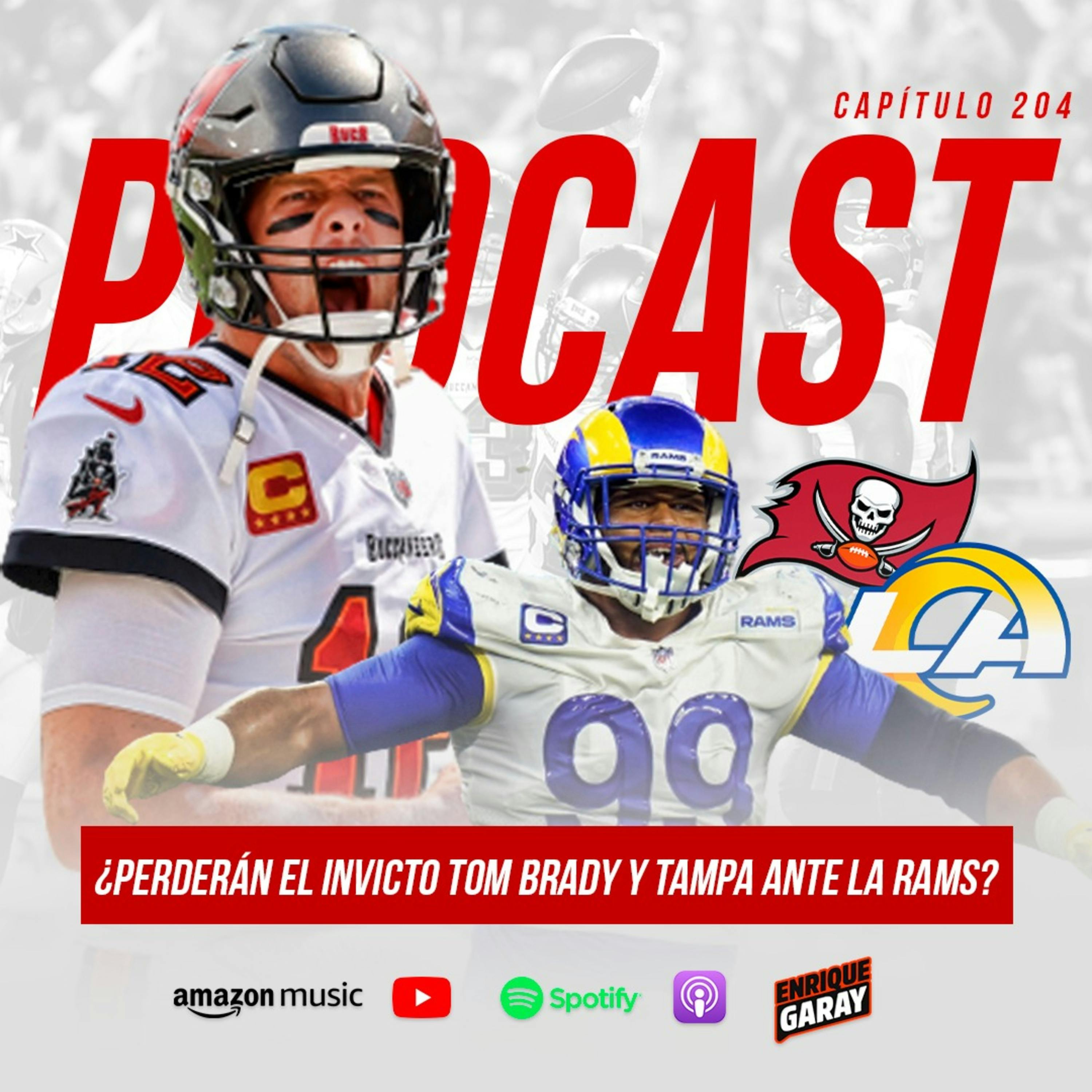 ¿Perderán el invicto Tom Brady y Tampa ante LA Rams? | Capítulo 204