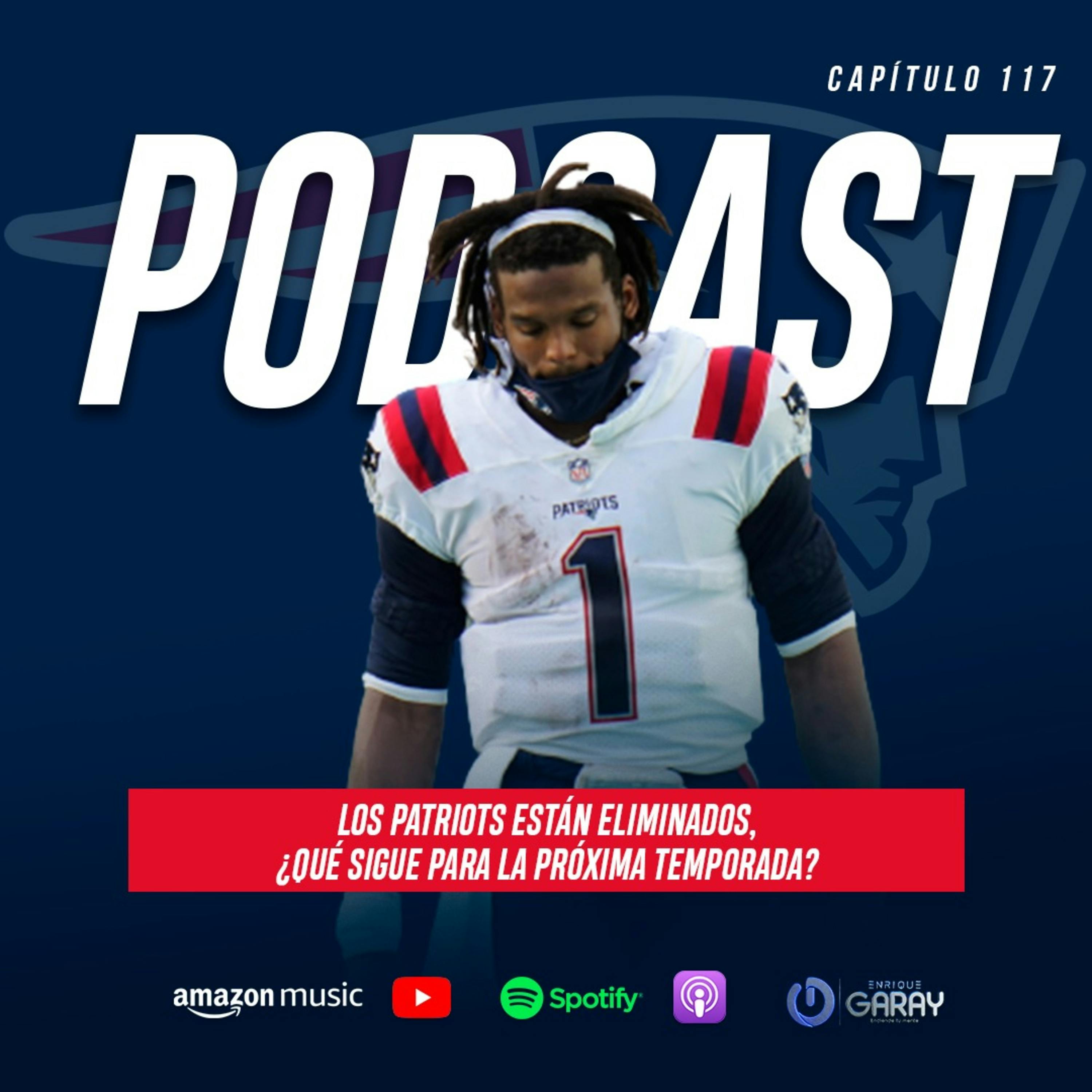 Los Patriots ya están eliminados, ¿qué sigue para la próxima temporada? | Podcast, Capítulo 117