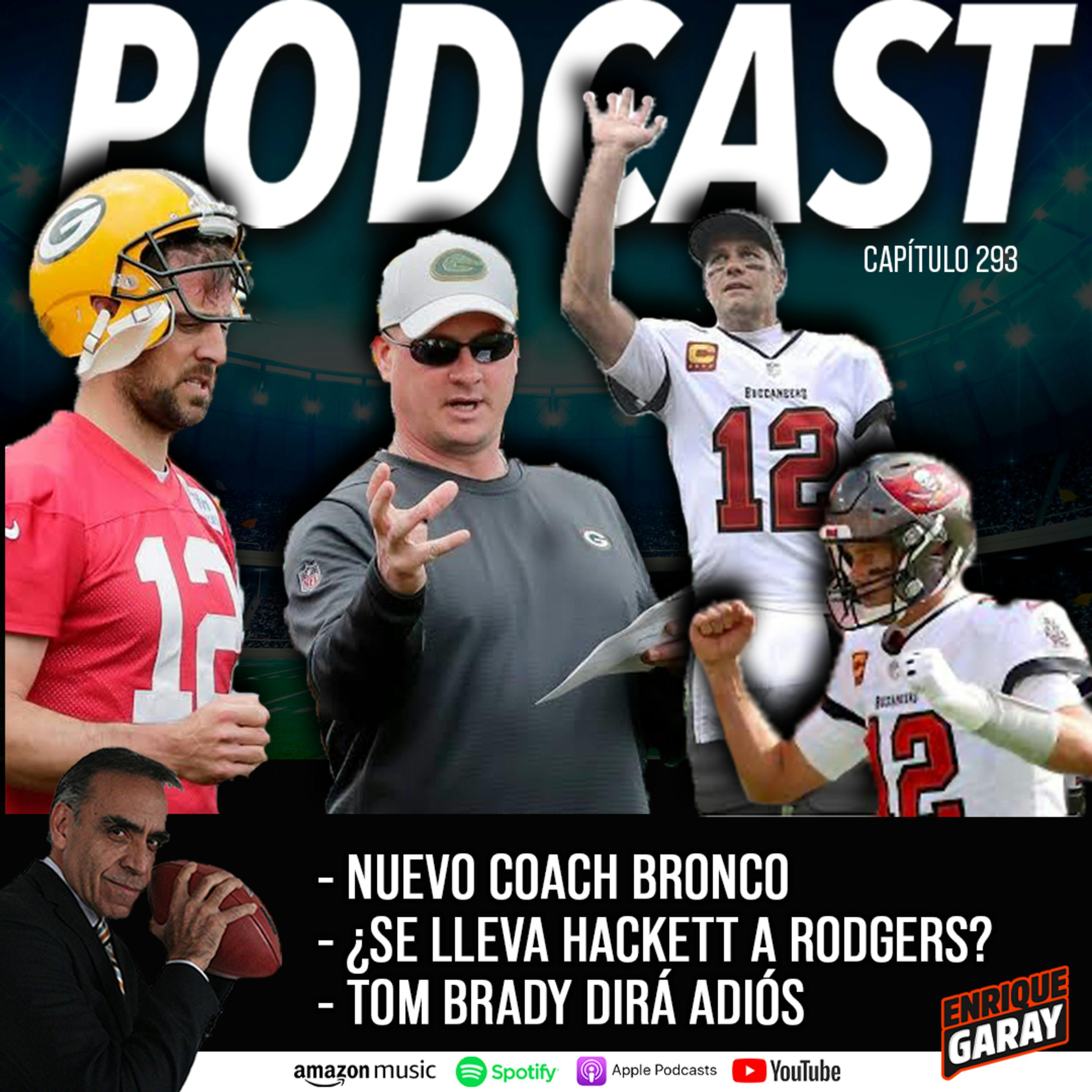 - Nuevo Coach Bronco - ¿Se lleva Hackett a Rodgers? - Tom Brady dirá Adiós