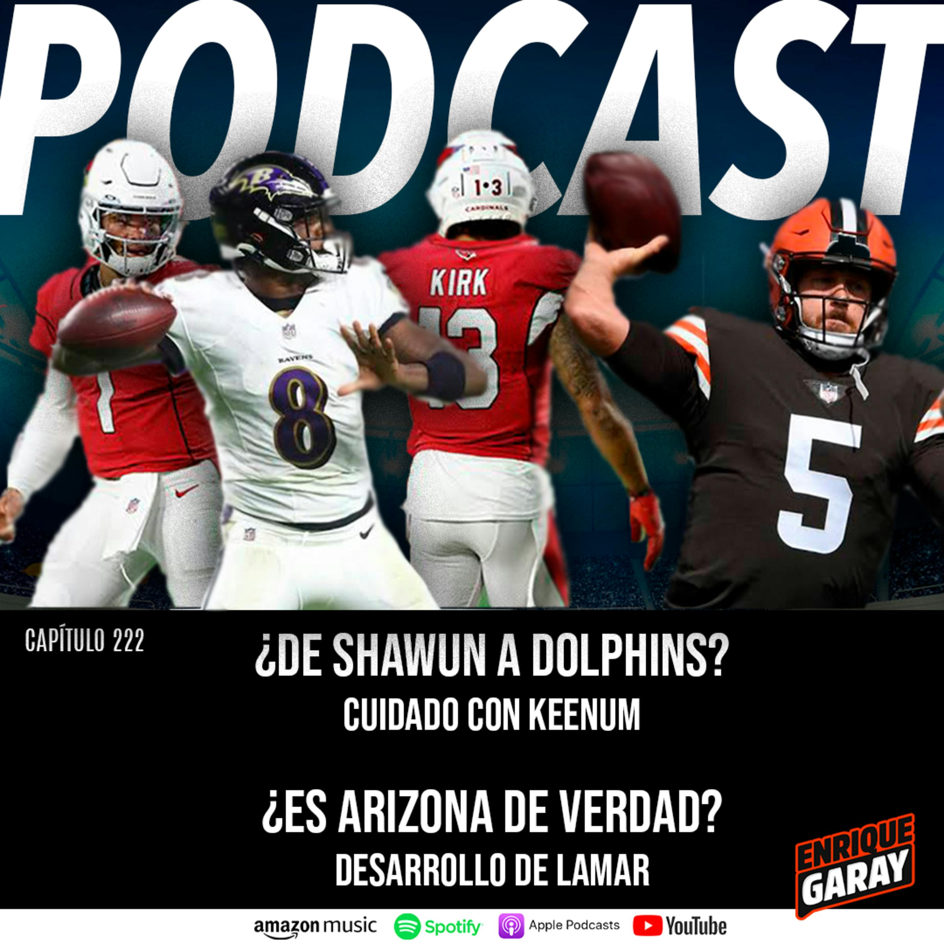 ¿DeShawun a Dolphins? Cuidado con Keenum ¿Es Arizona de Verdad? Desarrollo de Lamar