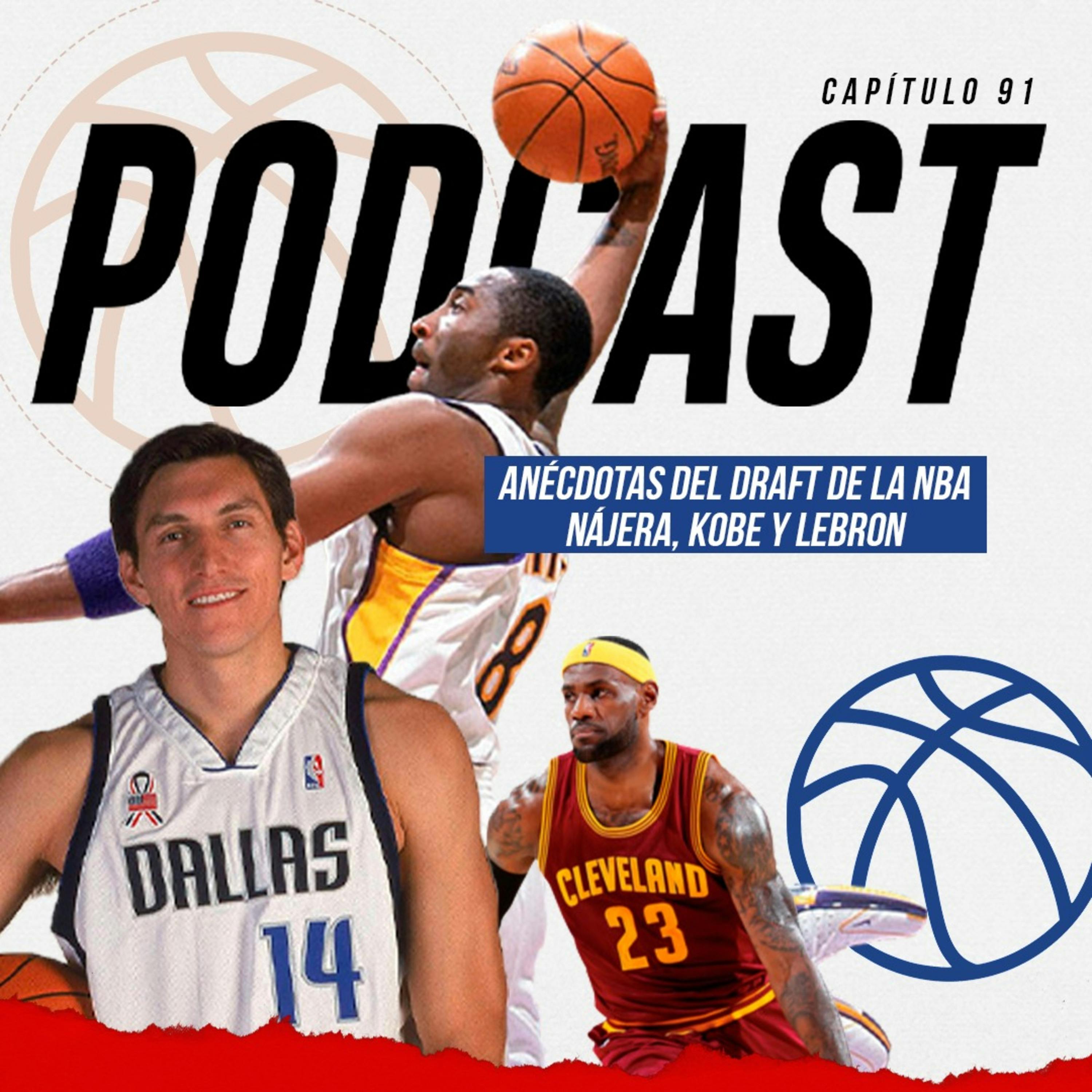 Anécdotas NBA: Draft de LeBron James, Kobe Bryant y Eduardo Nájera | Capítulo 91