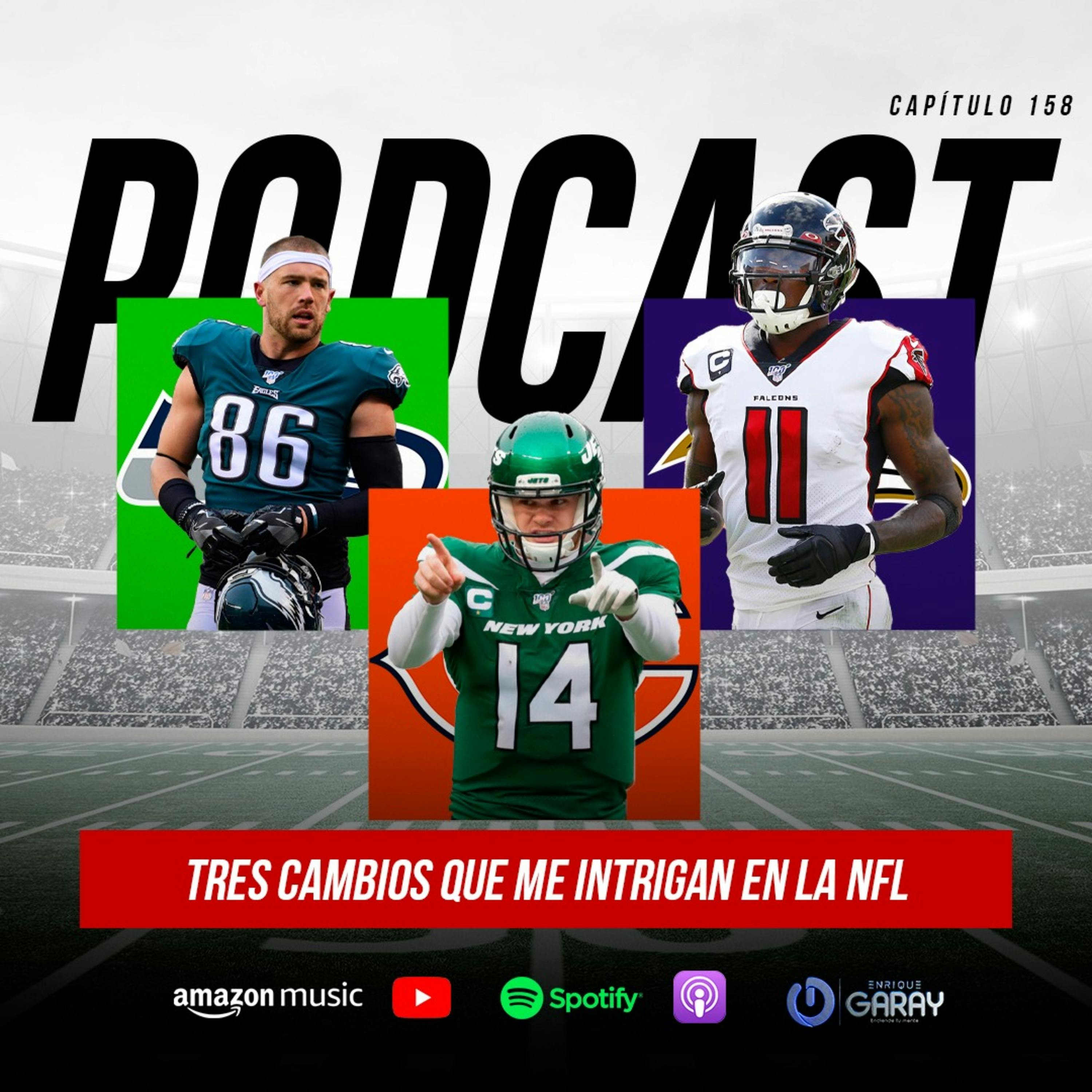 Tres cambios que me intrigan en la NFL | Capítulo 158