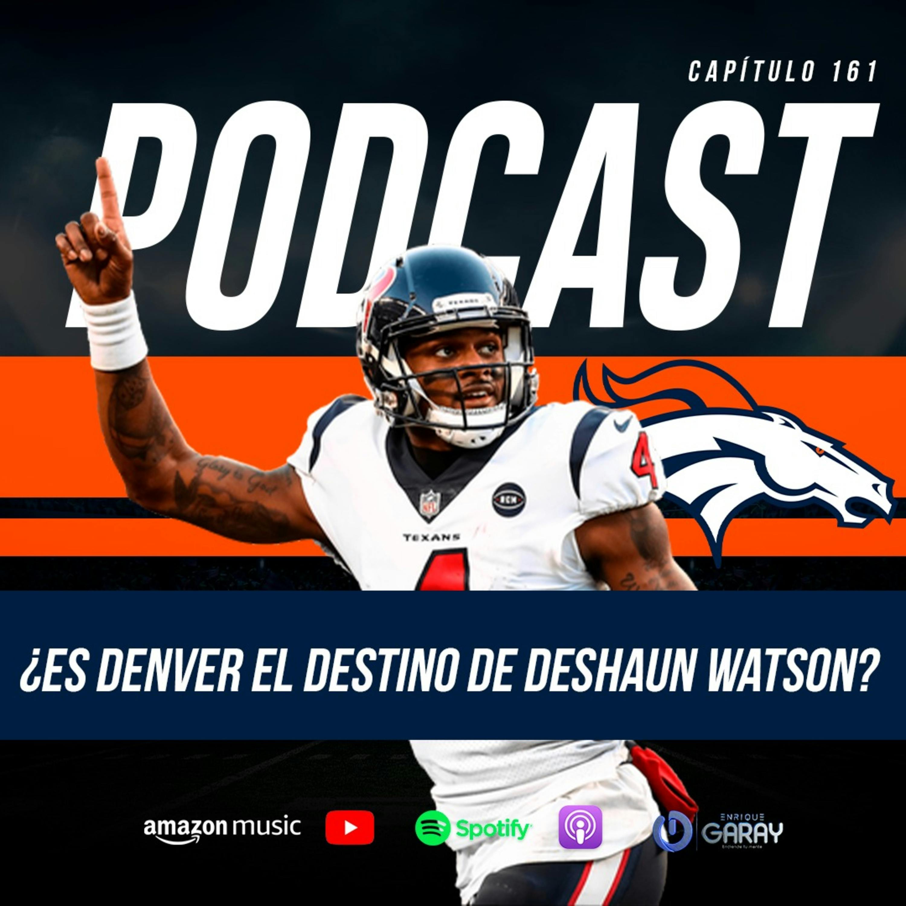 ¿Es Denver el destino de Deshaun Watson? | Capítulo 161