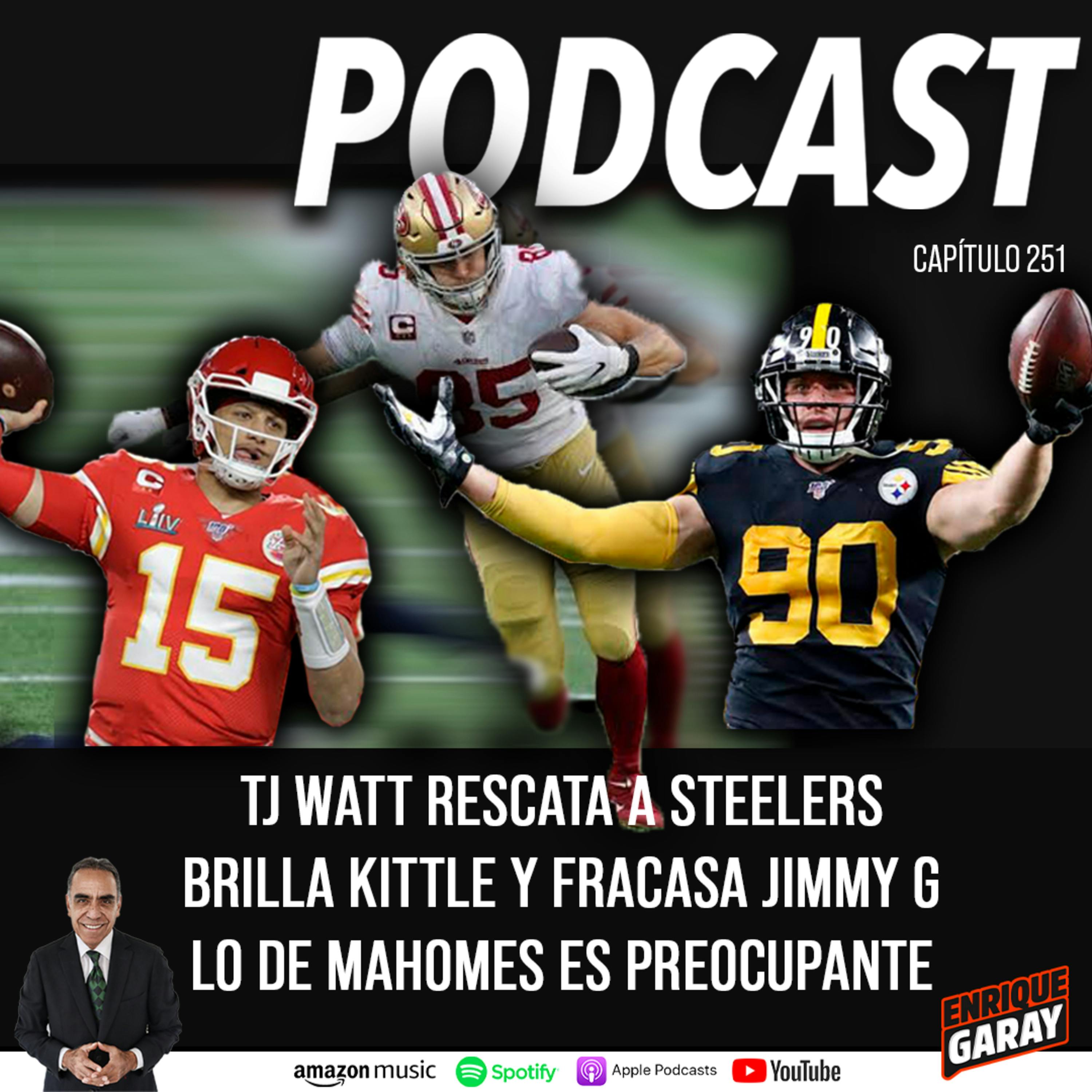 TJ Watt Rescata a Steelers, Brilla Kittle y Fracasa Jimmy G, Lo de Mahomes es Preocupante