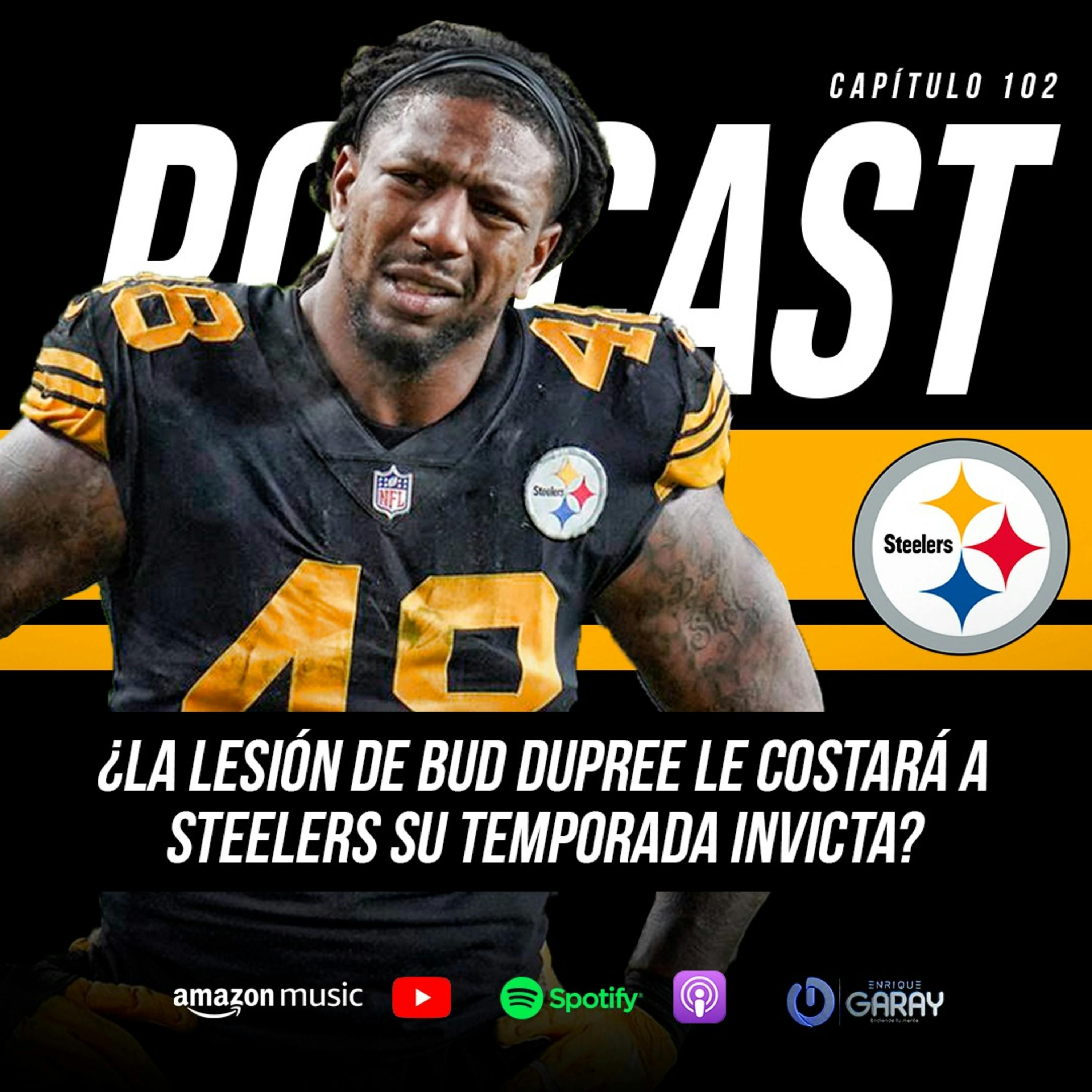 ¿Peligra la campaña invicta de los Steelers con la lesión de Bud Dupree? | Capítulo 102