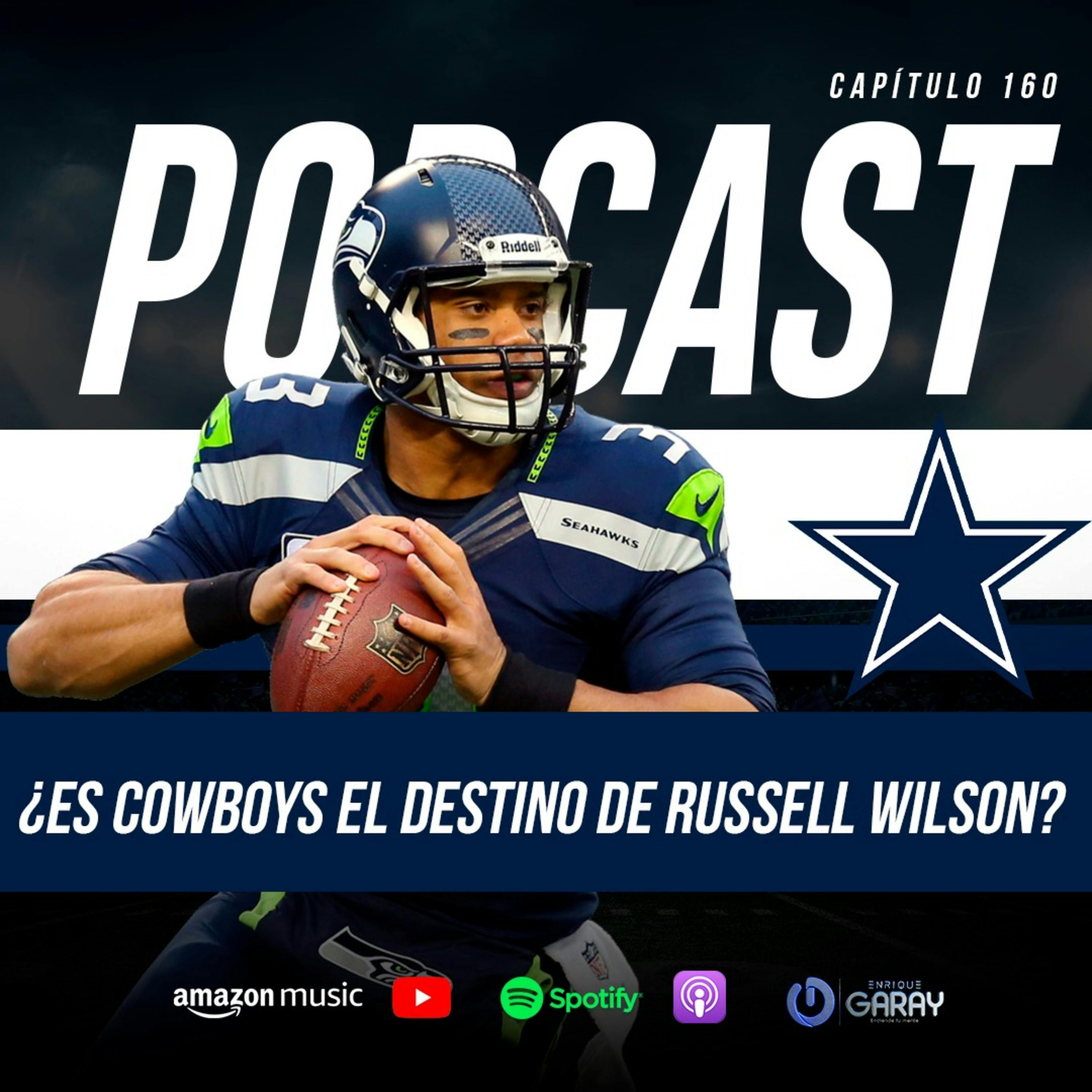 ¿Es Cowboys el destino de Russell Wilson? | Capítulo 160
