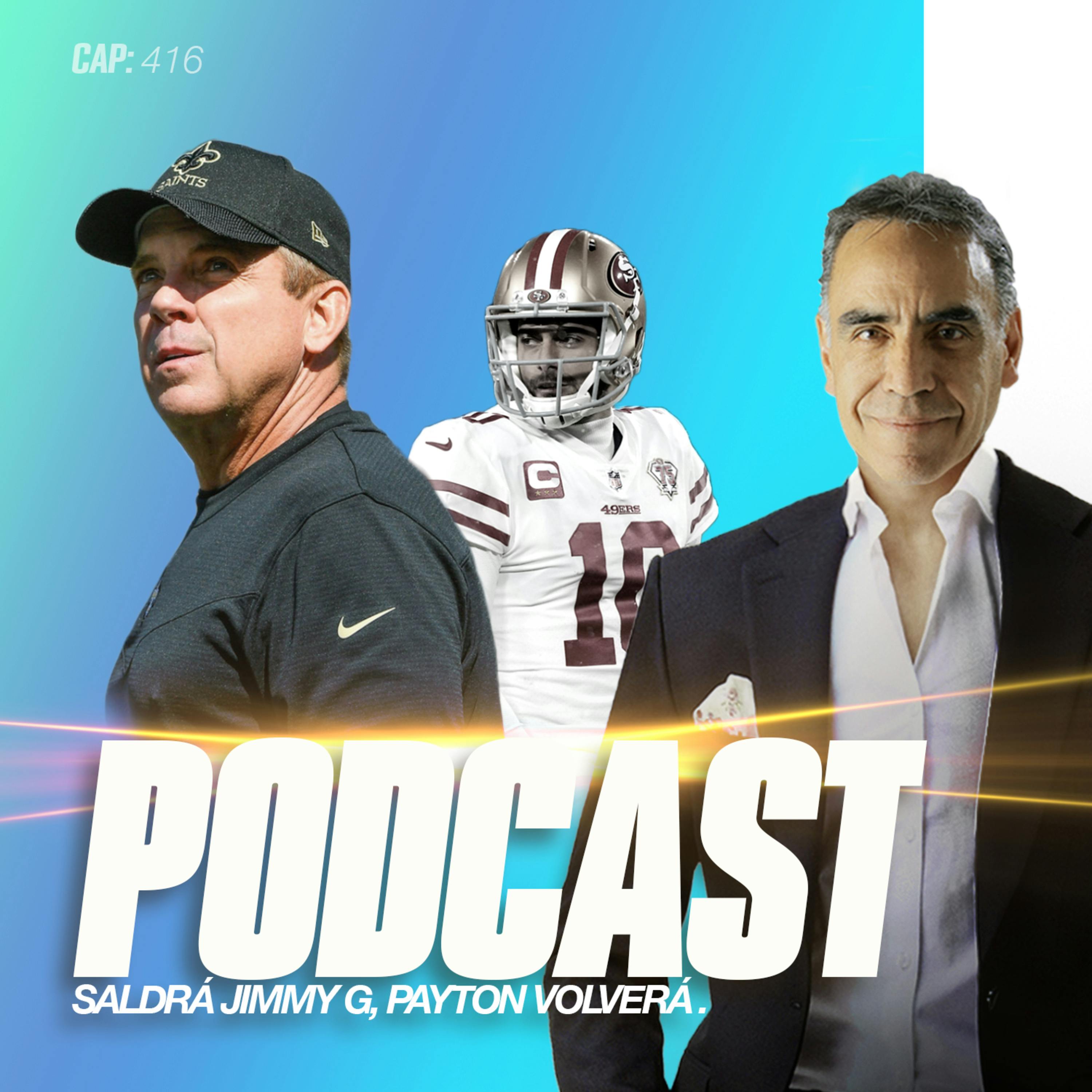 Saldrá Jimmy G, Payton Volverá