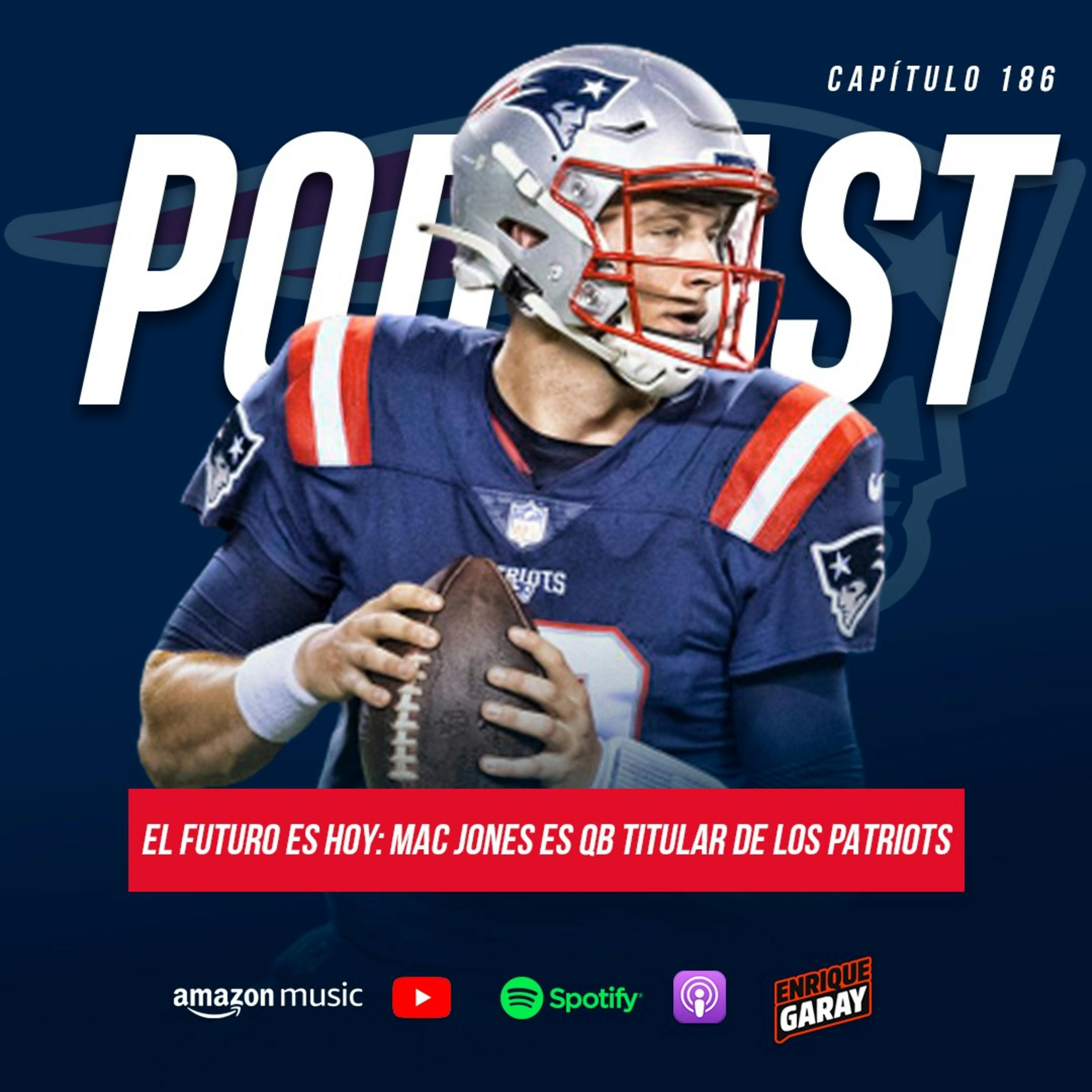 El futuro es hoy: Mac Jones es QB titular de los Patriots | Capítulo 186