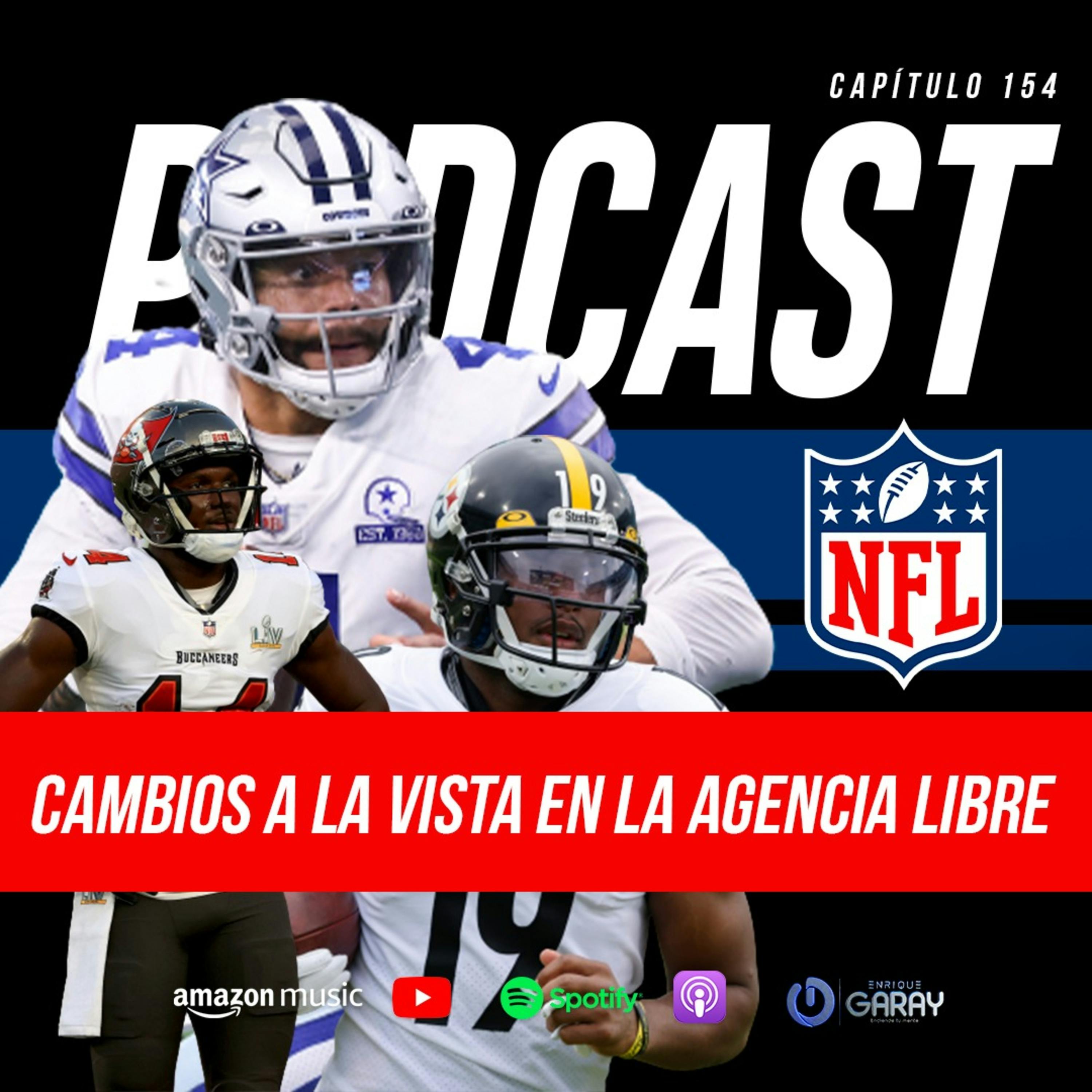 Cambios a la vista en la Agencia Libre de la NFL | Capítulo 154