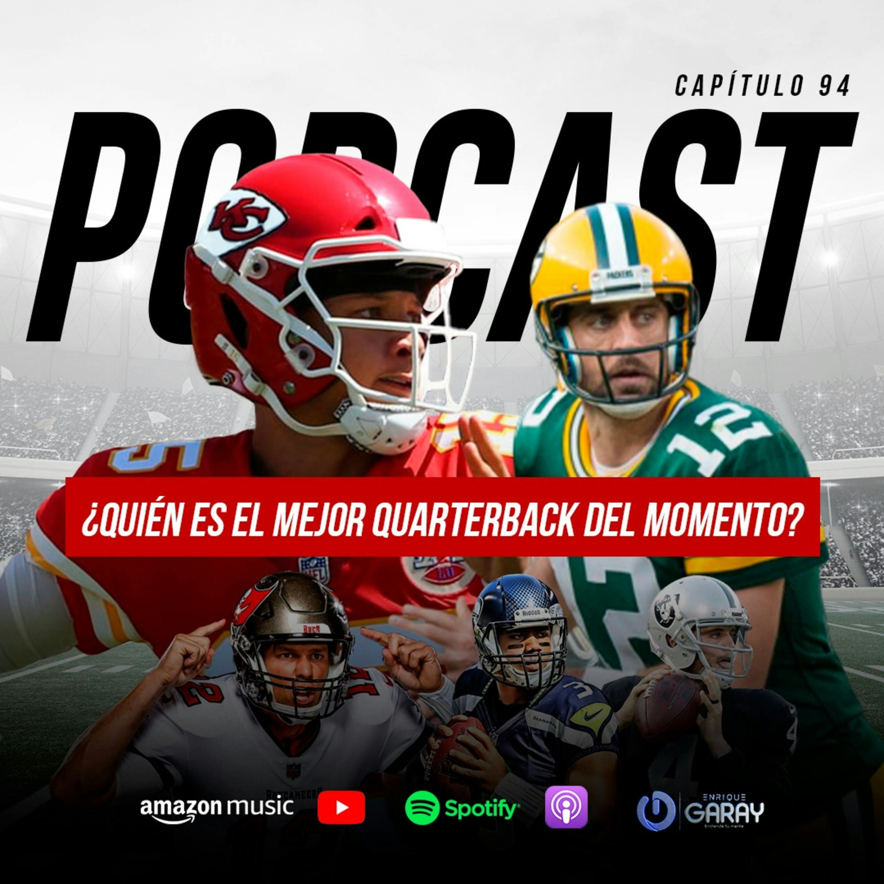 ¿Quién es el mejor QB de la NFL? Brady, Wilson, Rodgers... | Capítulo 94