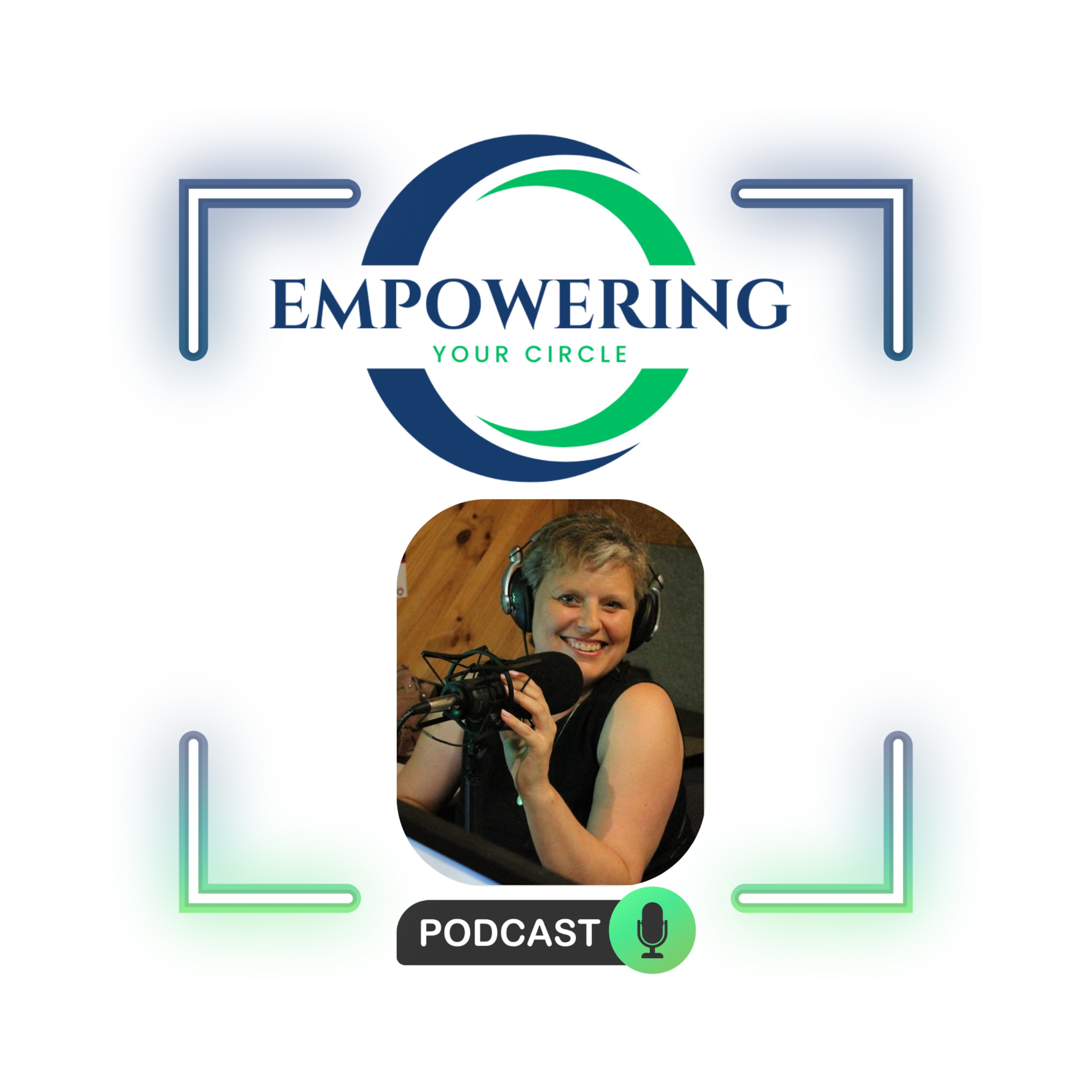 Empowering Your Circle Podcast