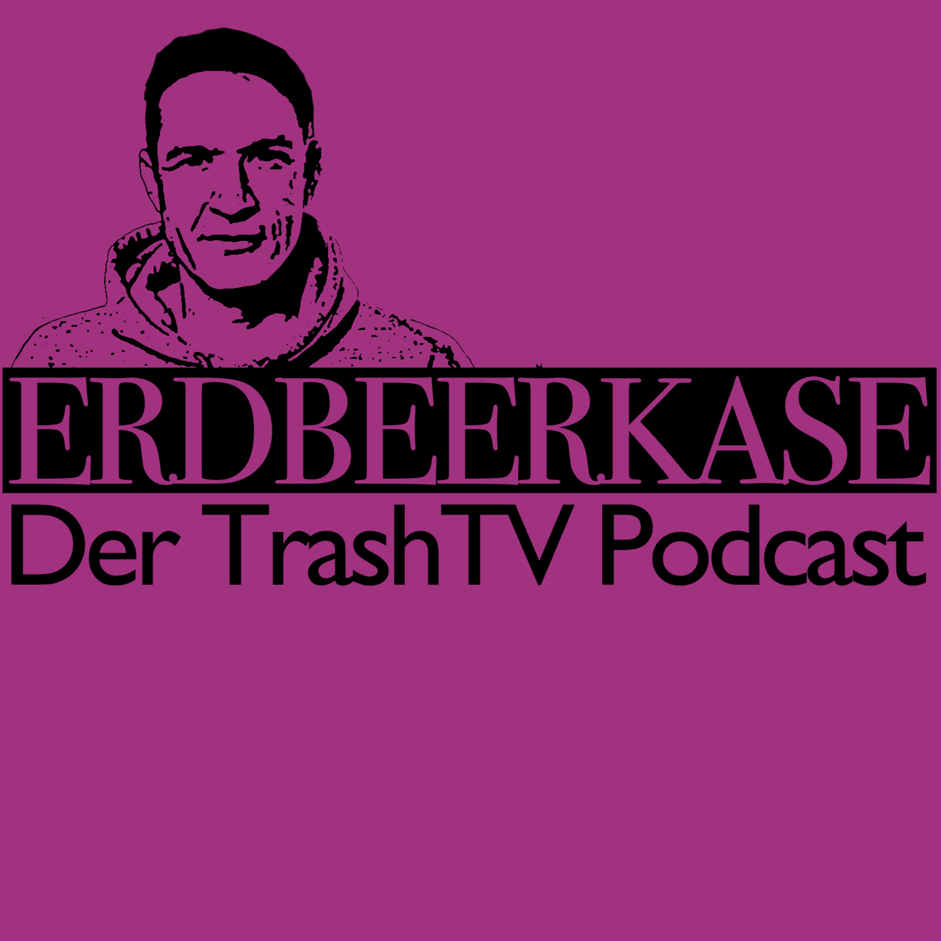 Erdbeerkäse - Der TrashTV Podcast