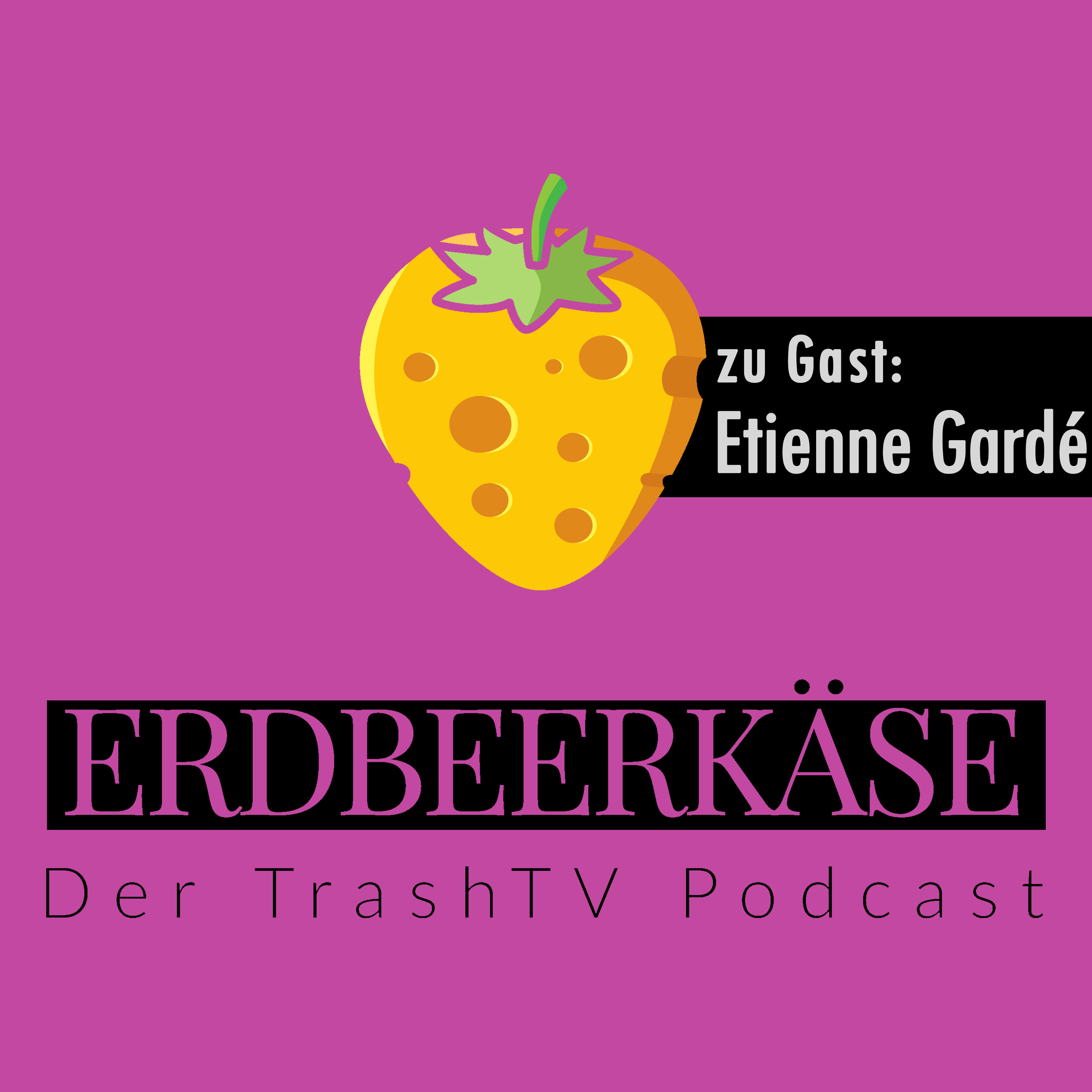 Erdbeerkäse - Der TrashTV Podcast