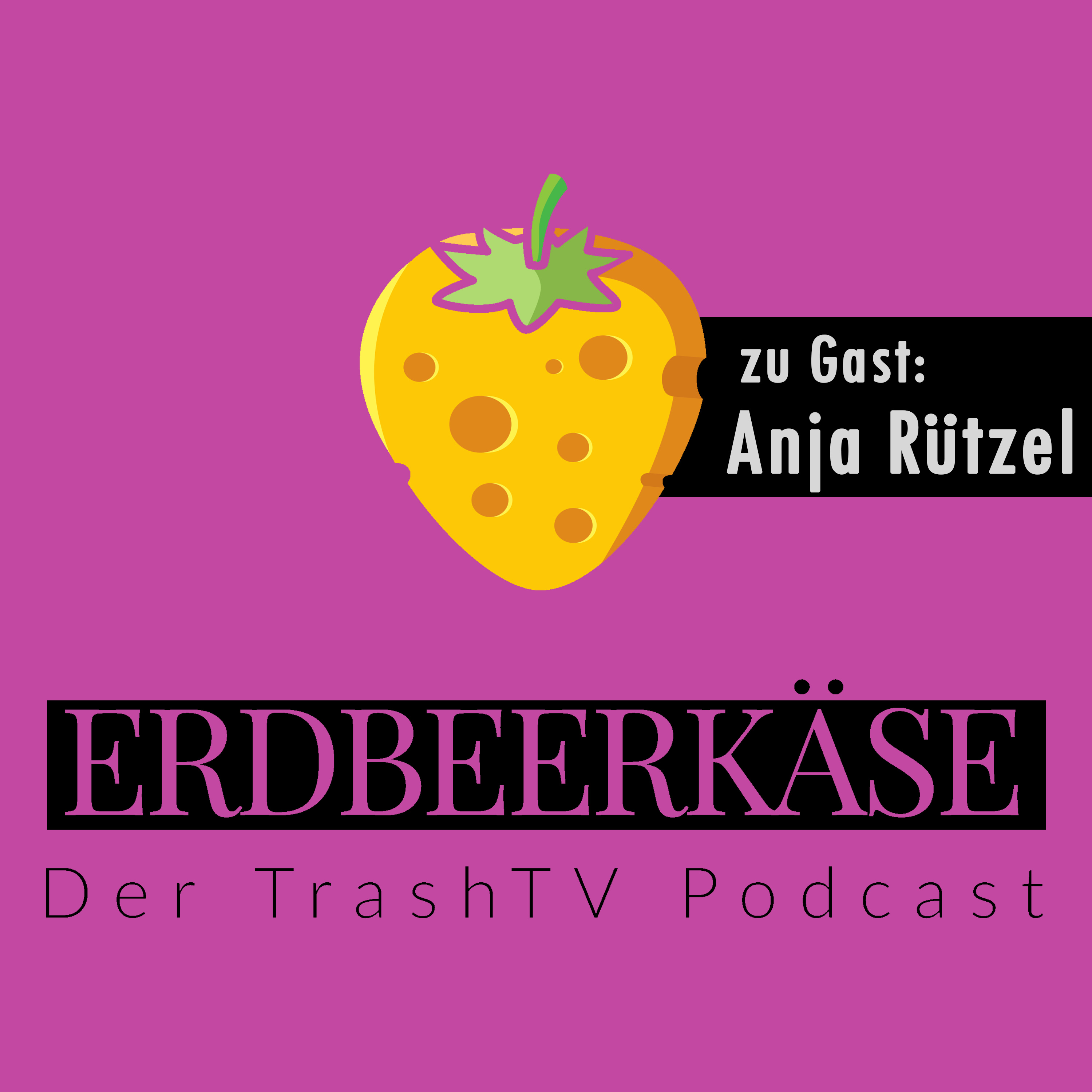 Erdbeerkäse - Der TrashTV Podcast