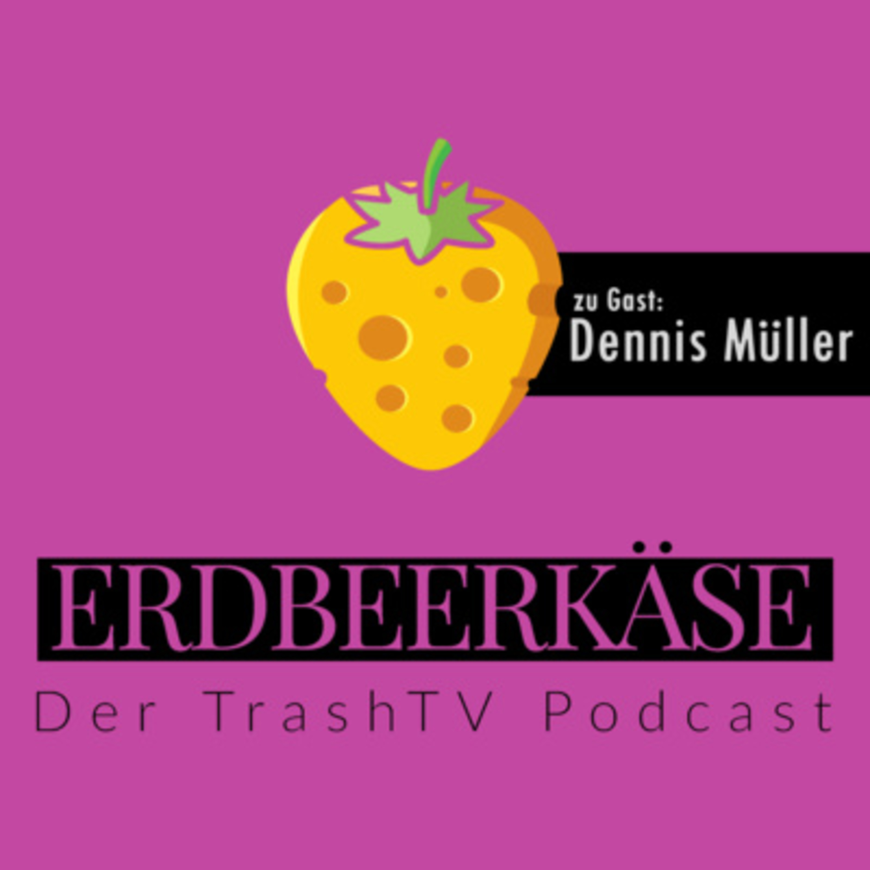 Erdbeerkäse - Der TrashTV Podcast