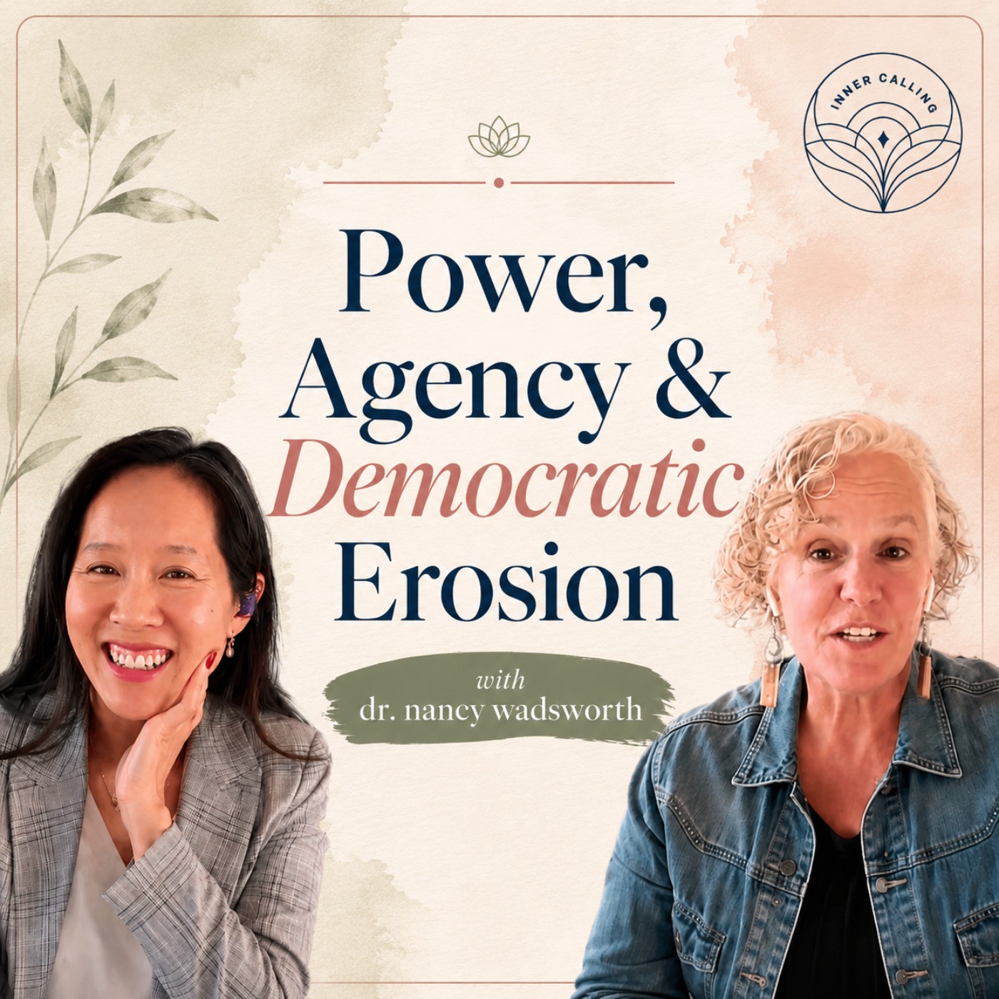 EP45: Feeling powerless isn't the same as being powerless — Dr. Nancy Wadsworth on power and agency | Deconstructing Power Part 1 episode artwork