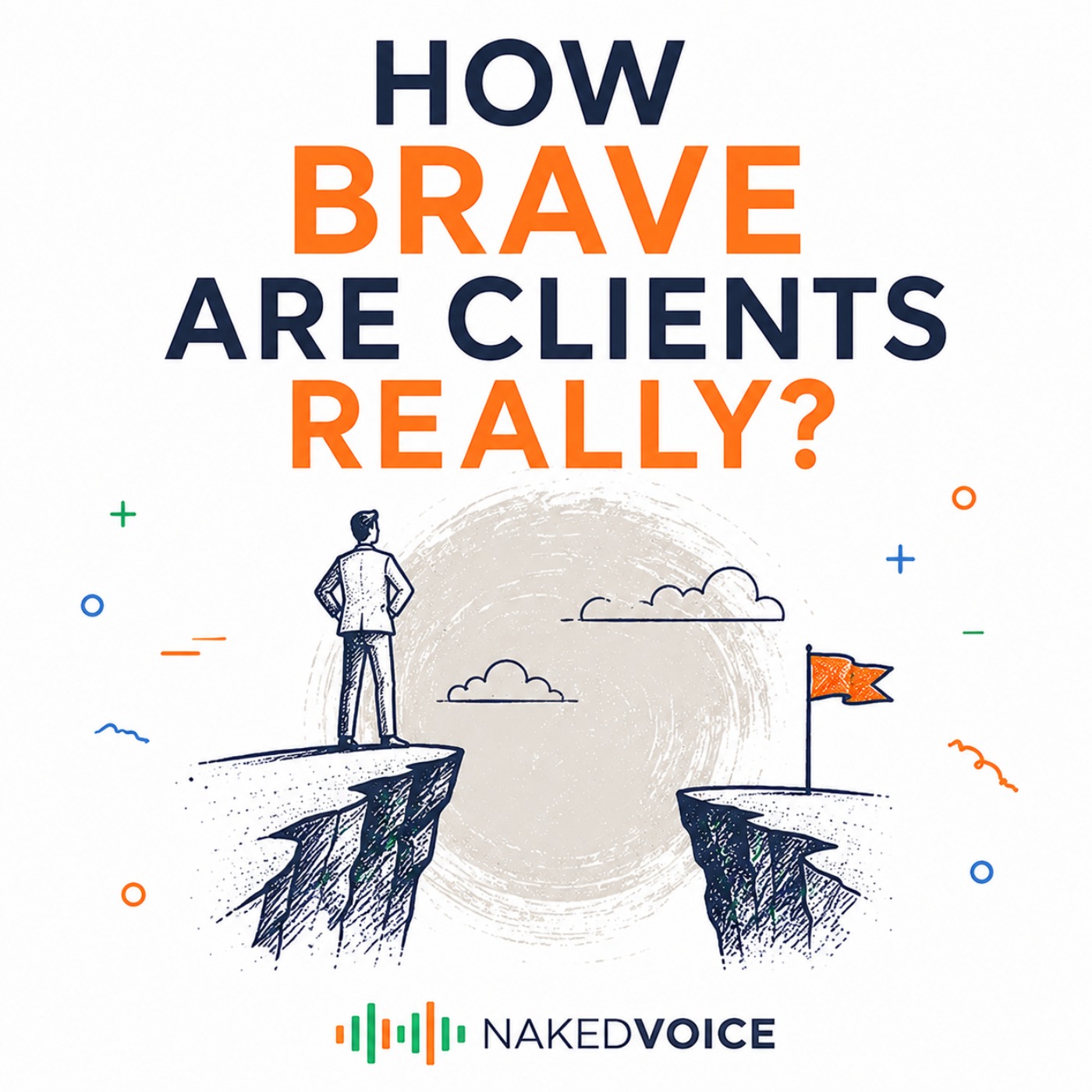 HOW BRAVE ARE CLIENTS REALLY? episode artwork