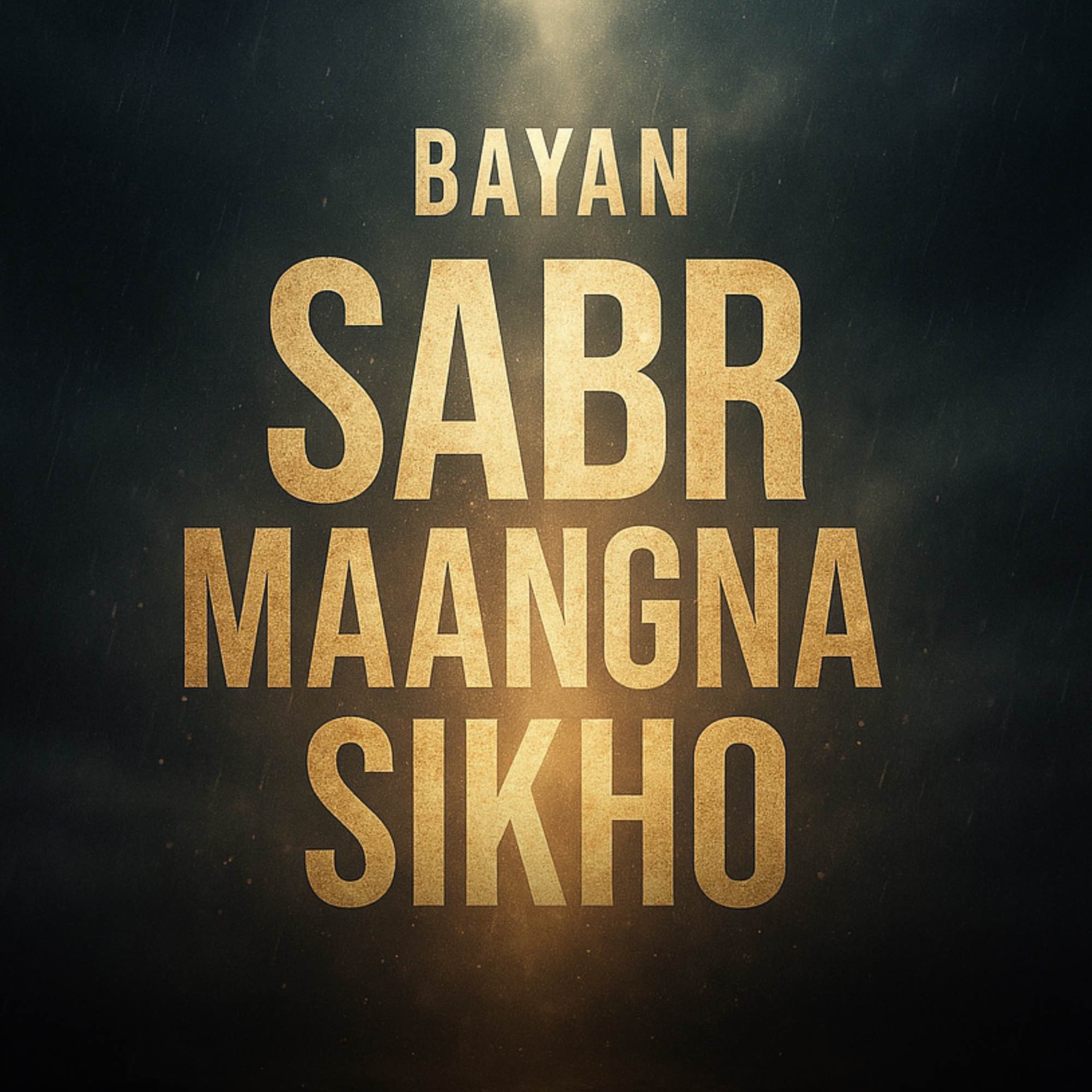 Bayan - Sabr Maangna Sikho | Mufti Taqi Usmani