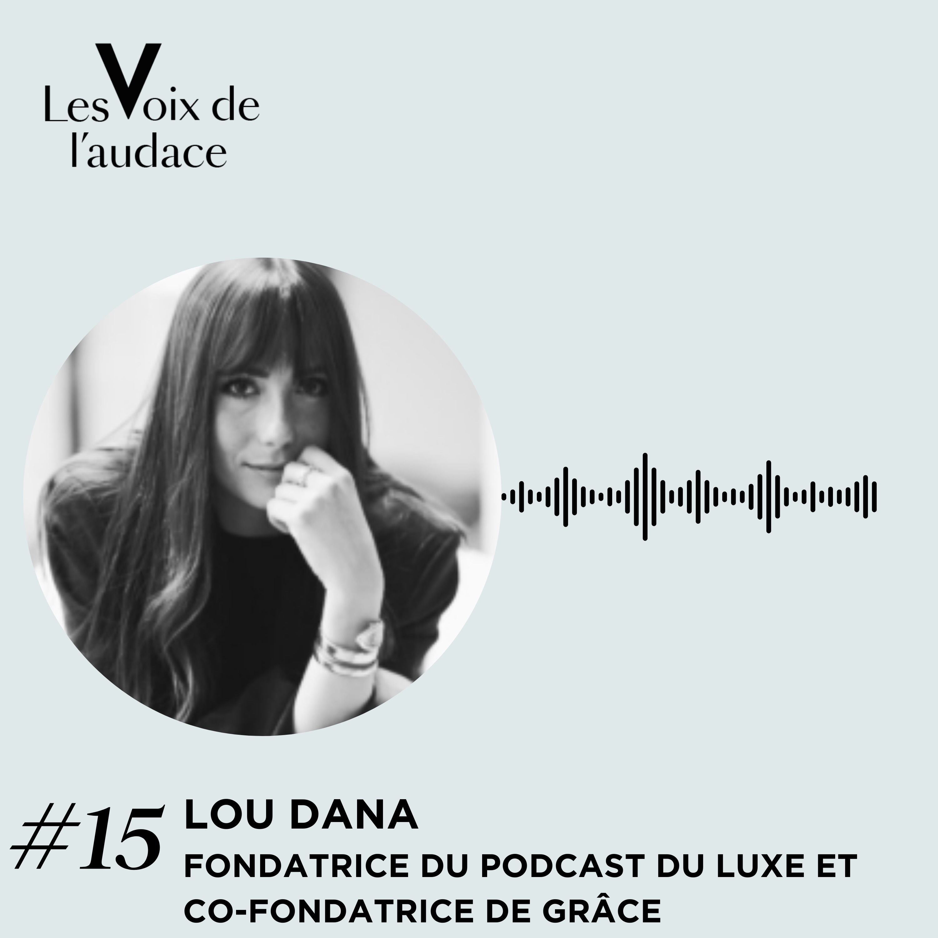 Lou Dana - Docteur en pharmacie, co-founder dans la Tech & créatrice du Podcast du Luxe