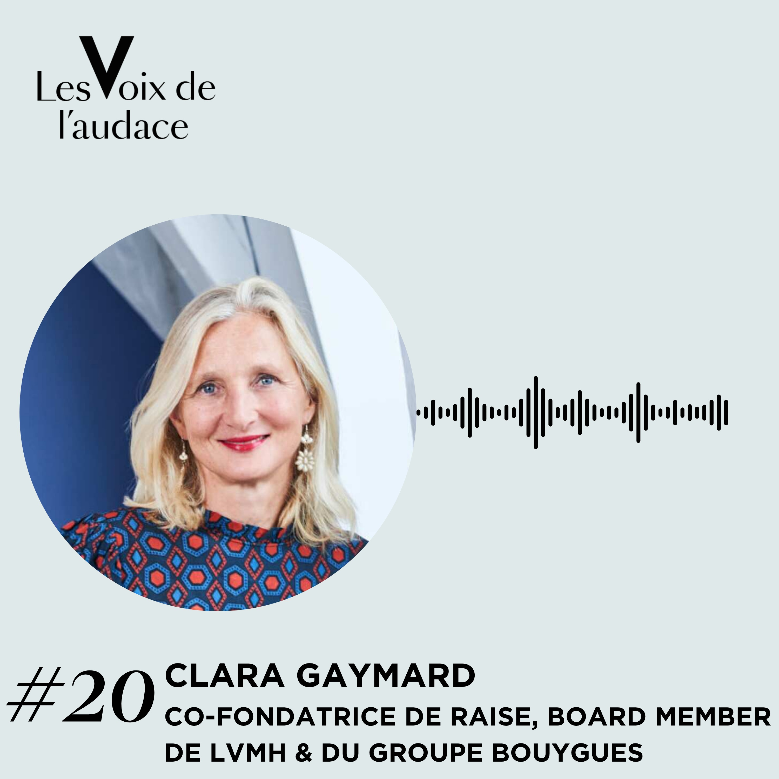 Clara Gaymard – Entre liberté et responsabilité, l’itinéraire d’une femme entrepreneure de sa vie