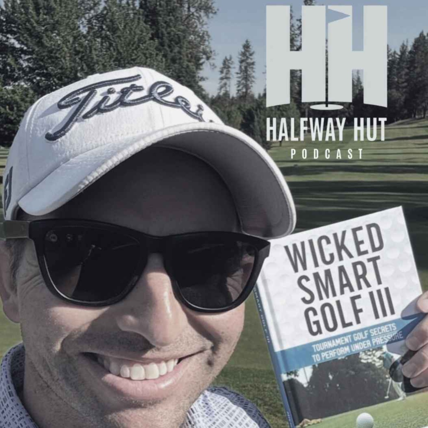 Ep 025: Wicked Smart Golf: Mental Strategies that work - Part 1/2