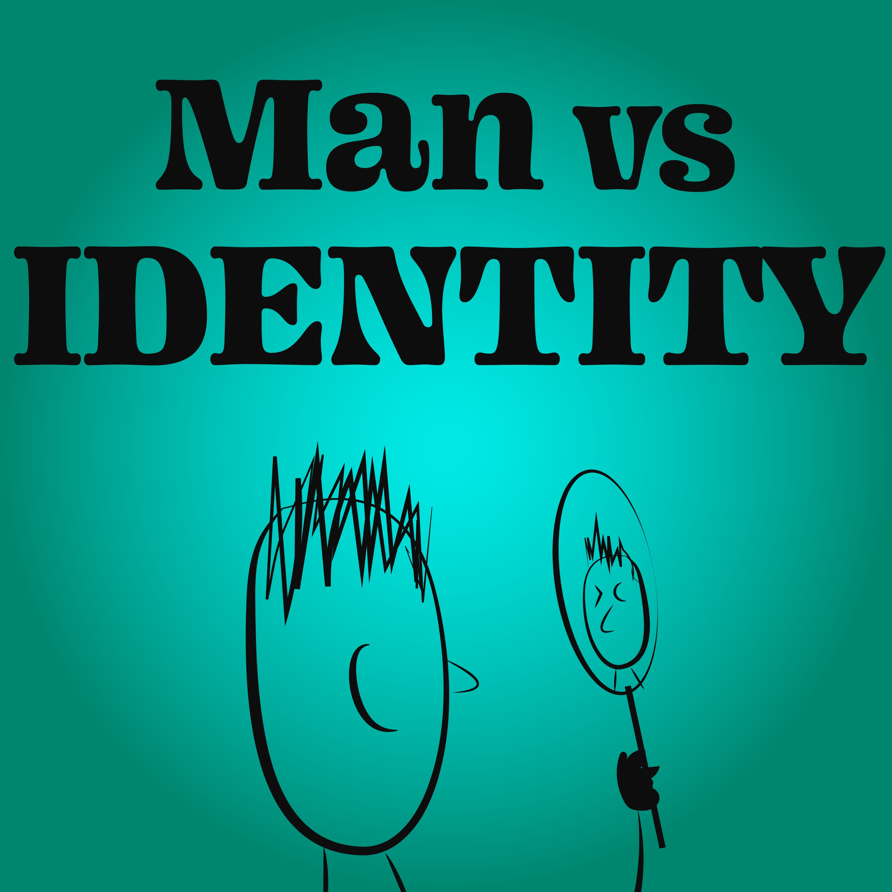 Man vs Identity | Are we ever truly ourselves… all of the time?