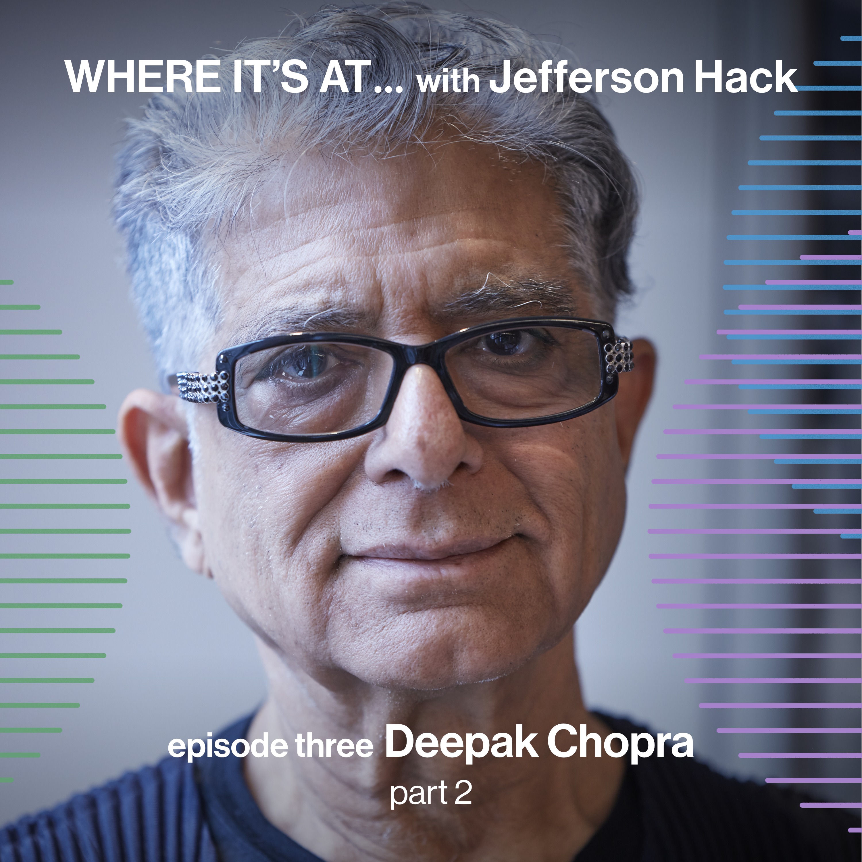 WHERE IT'S AT … with Deepak Chopra (part two)