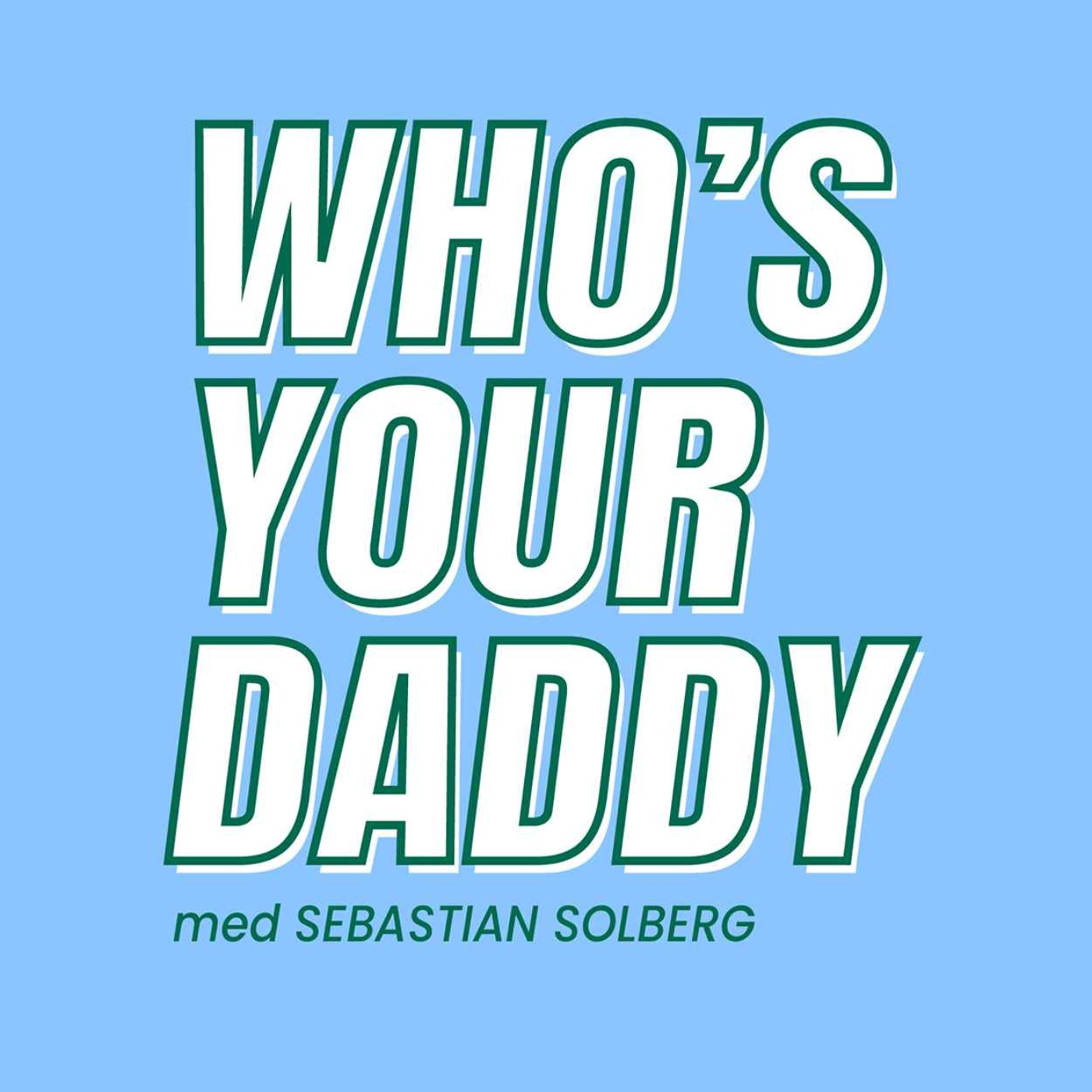 Who's Your Daddy
