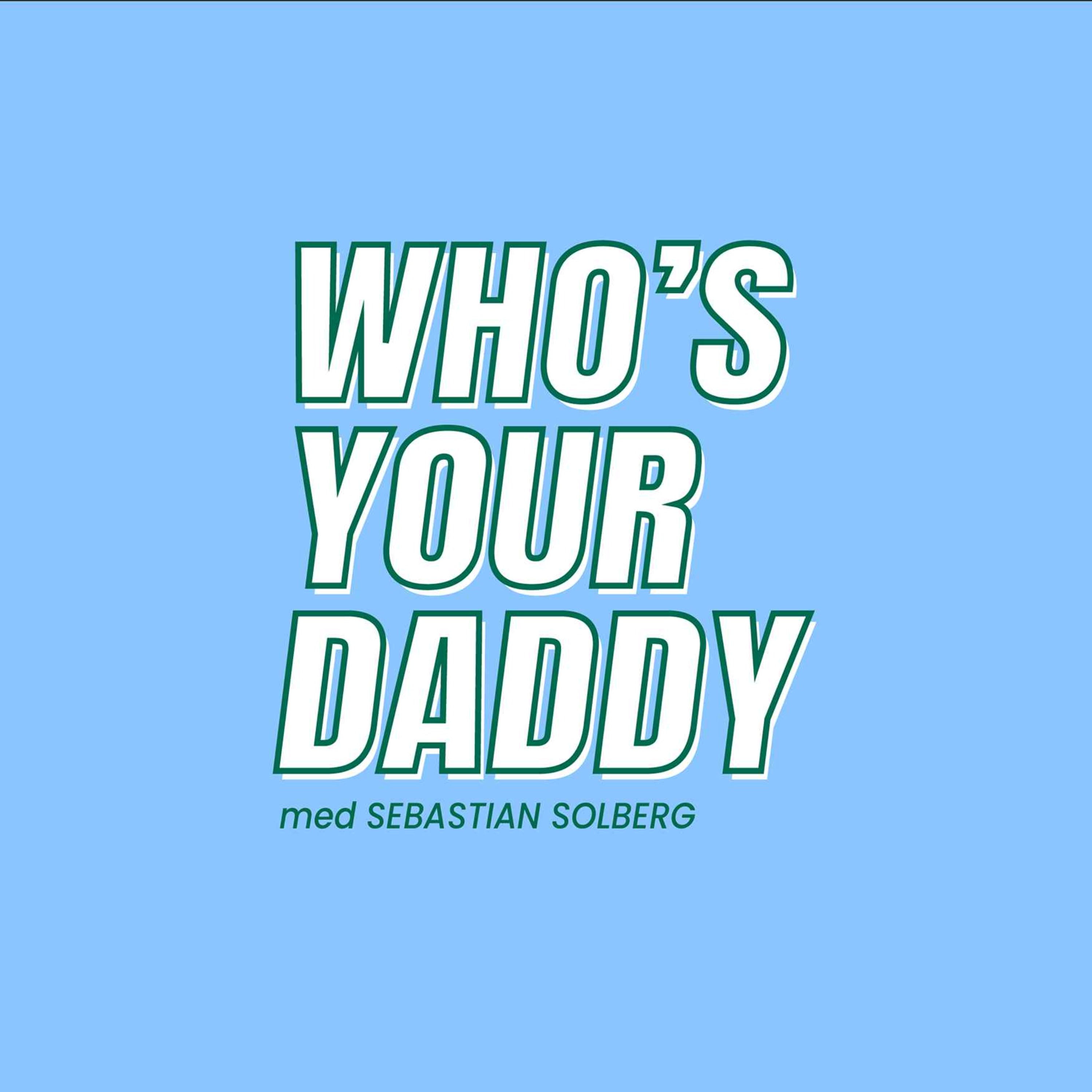 Who\'s Your Daddy
