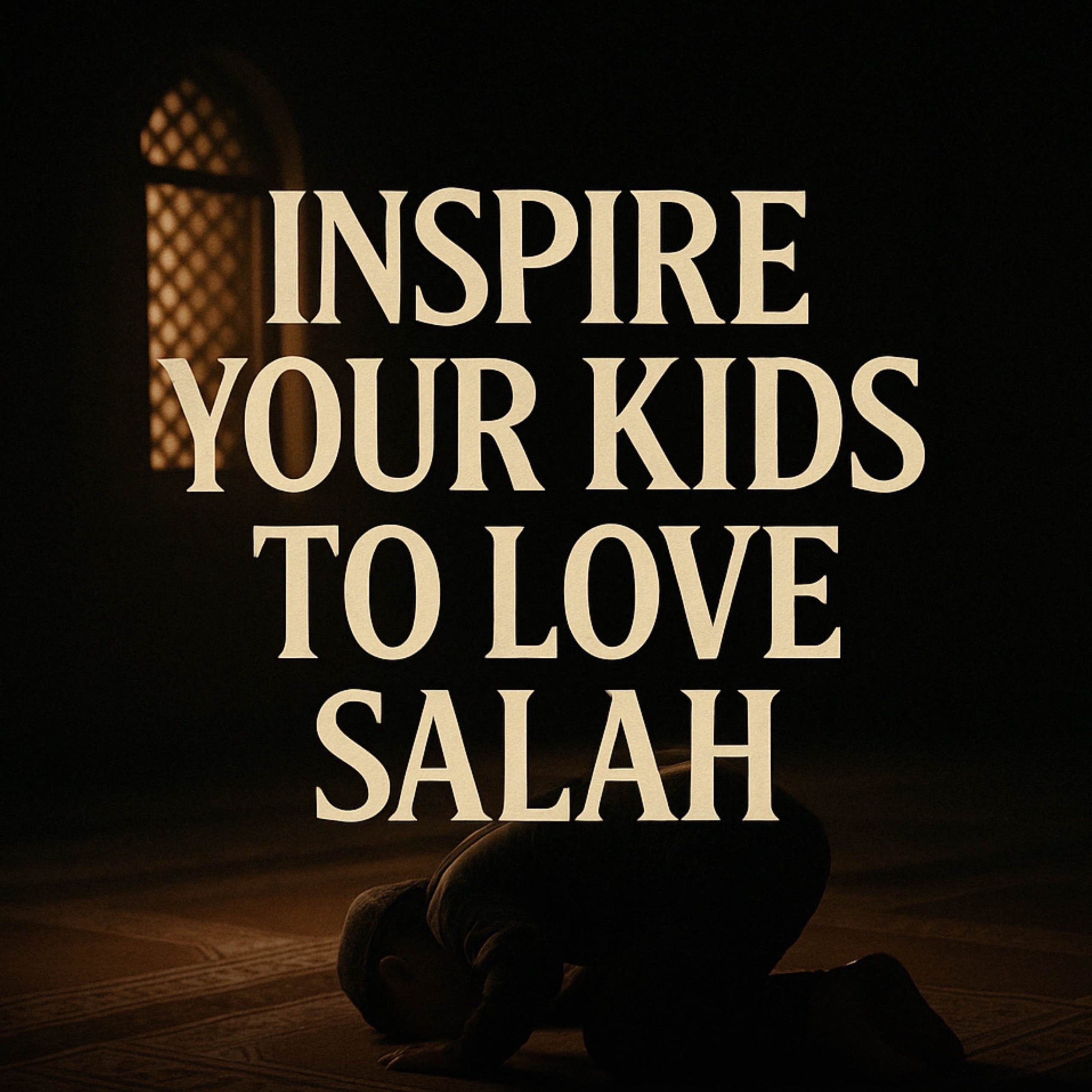 Inspire Your Kids To Love Salah | Nouman Ali Khan