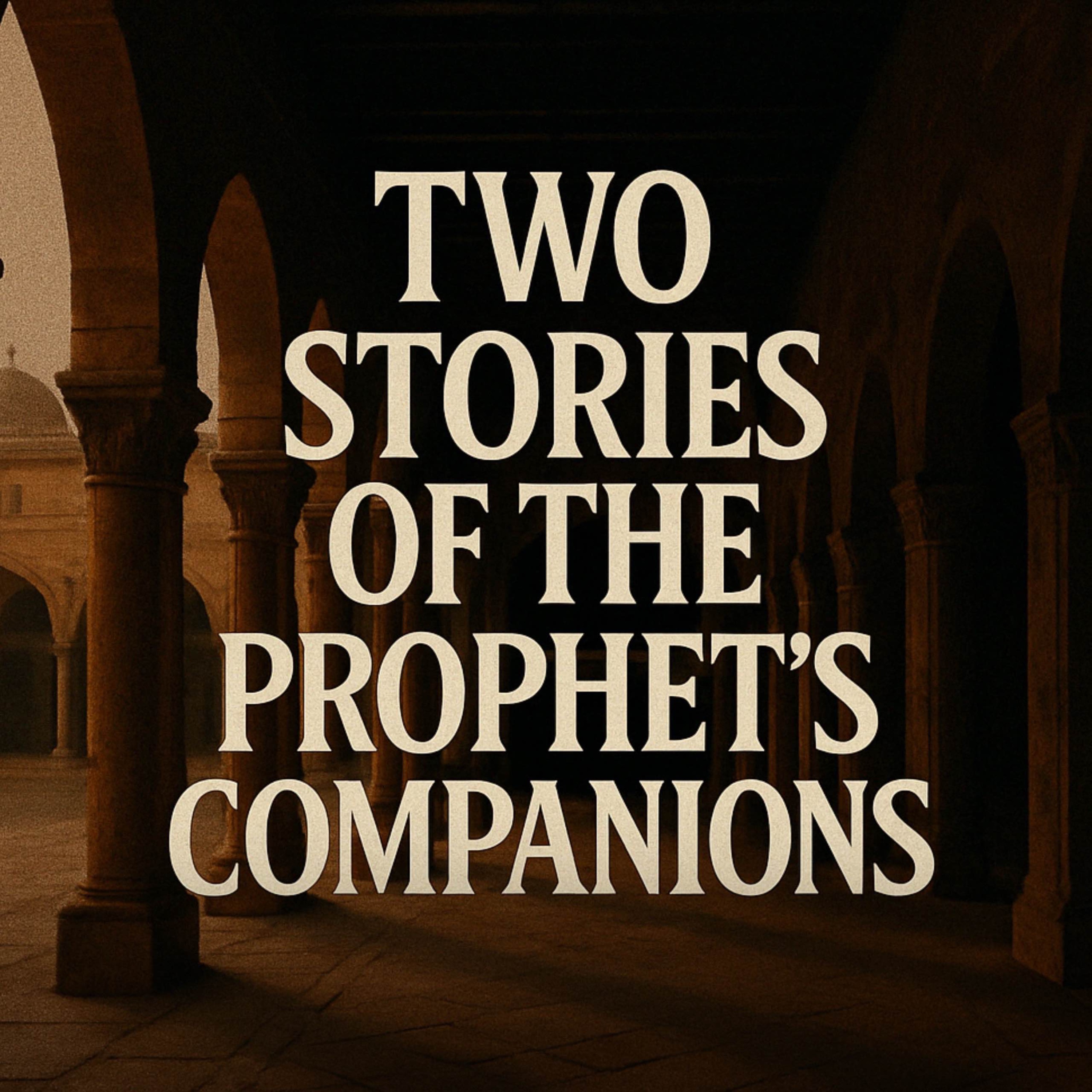 Two Stories of the Prophet's Companions | Muhammad Hoblos