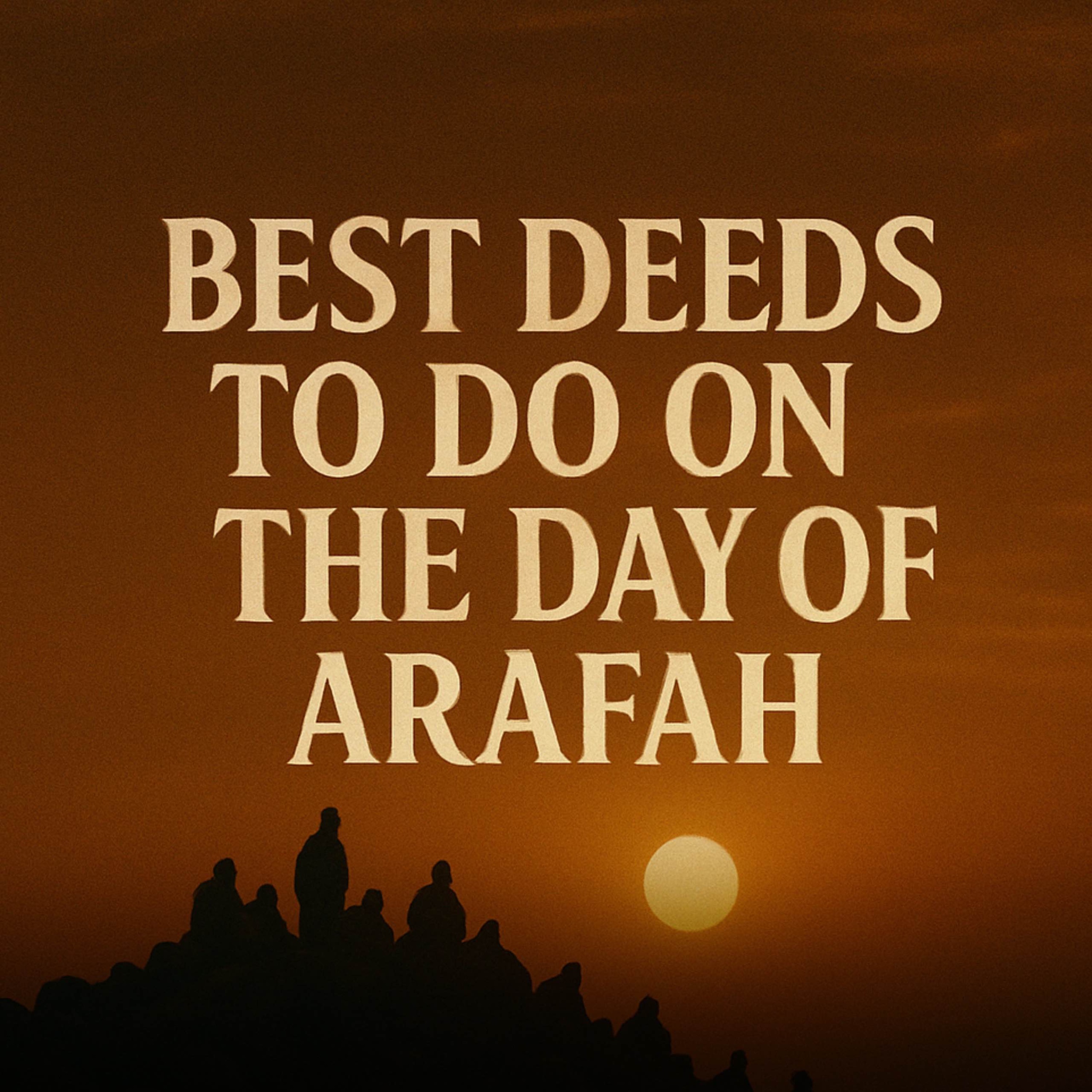 What Are The Best Deeds I Can Do On The Day Of Arafah | Haifaa Younis