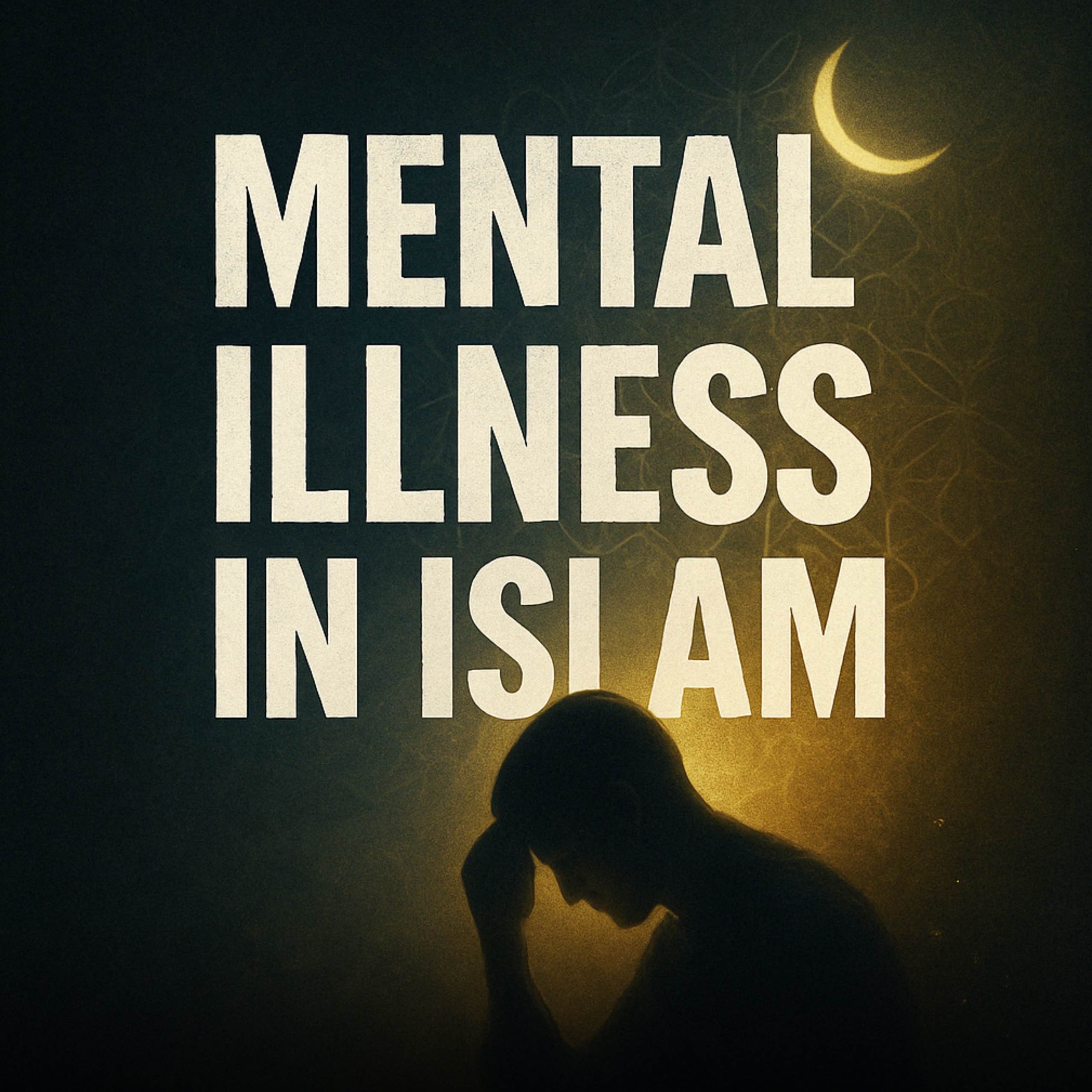 Mental Illness In Islam | Muhammad Hoblos