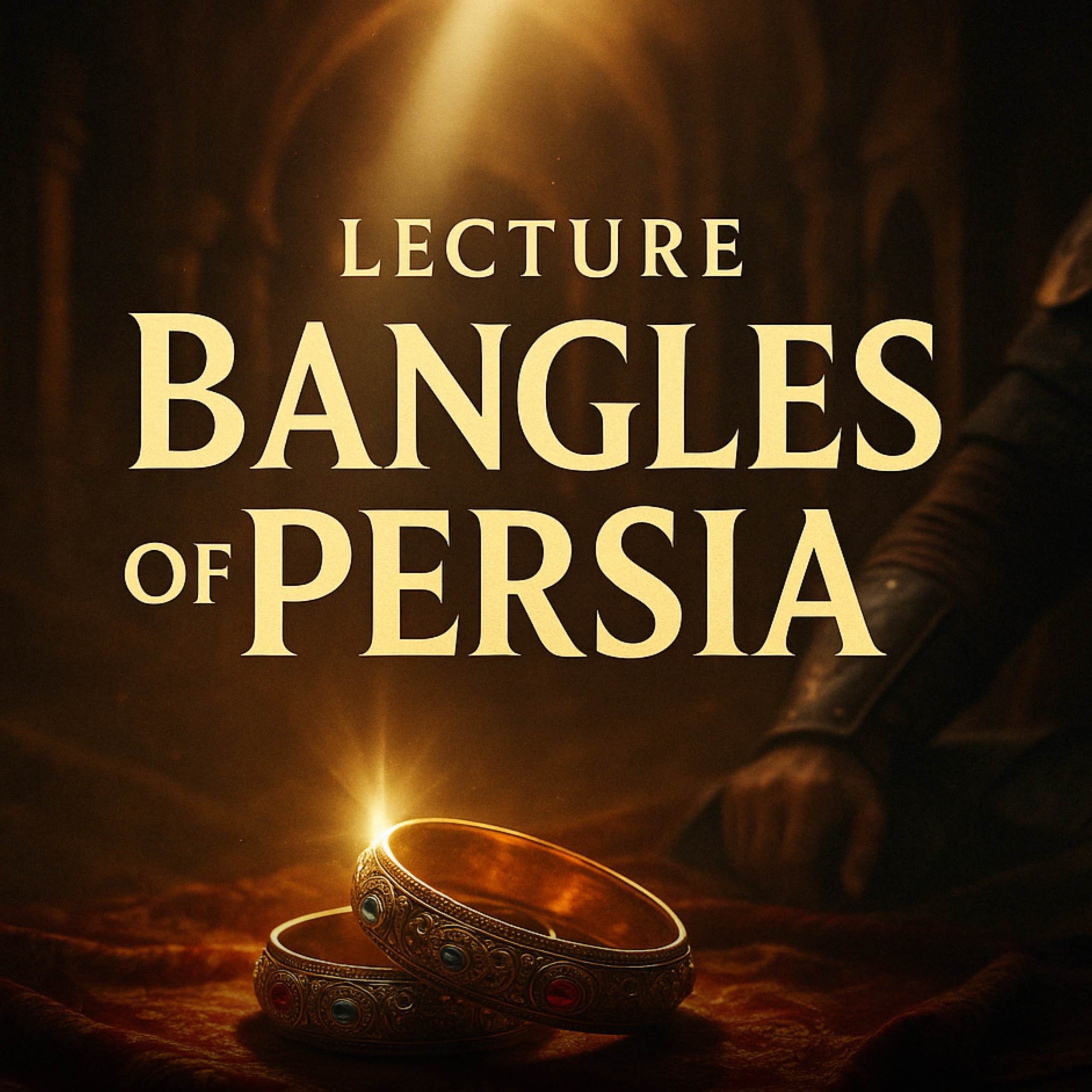 Lecture - Bangles Of Persia | Yasir Qadhi