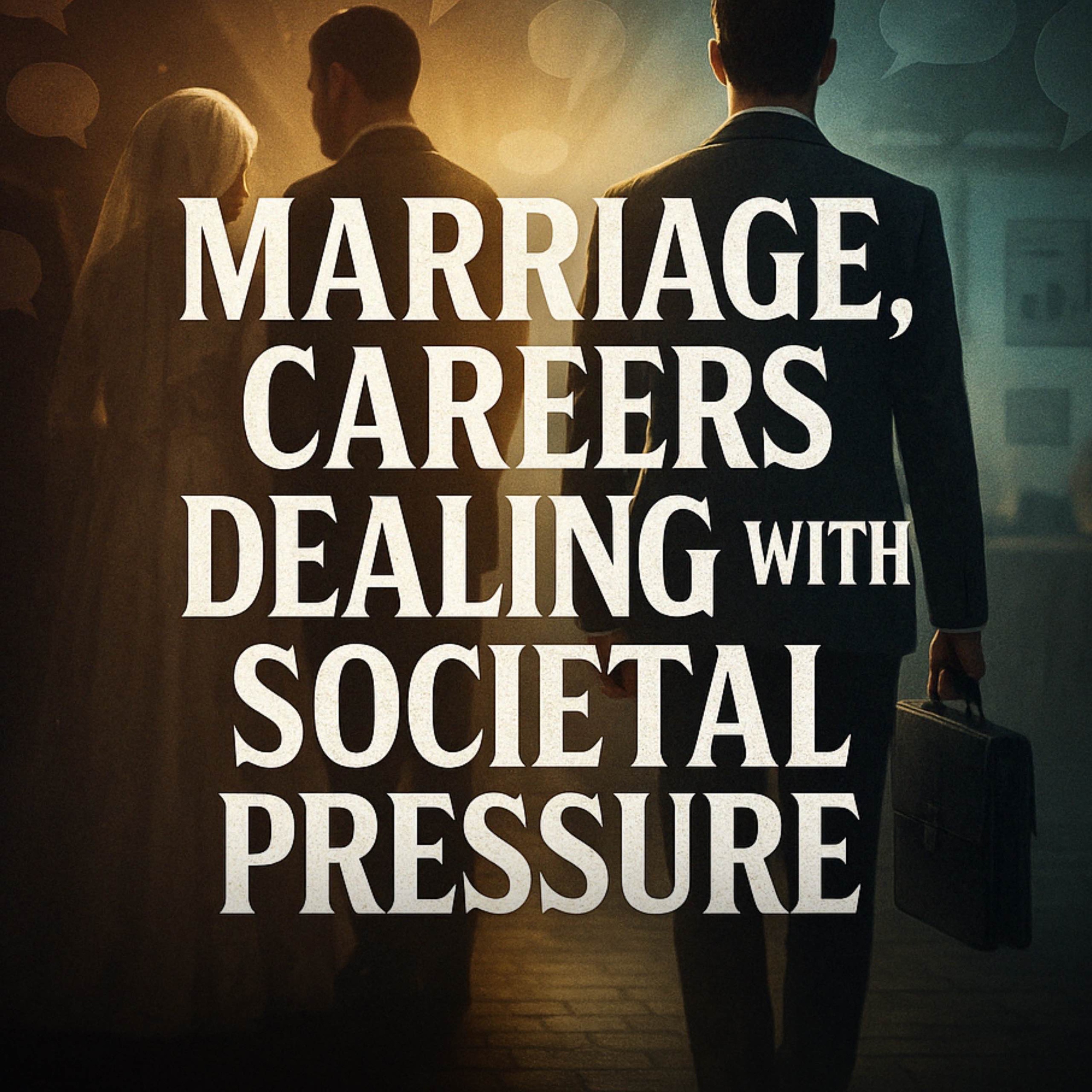 Marriage, Careers, Dealing & With Societal Pressure | Nouman Ali Khan