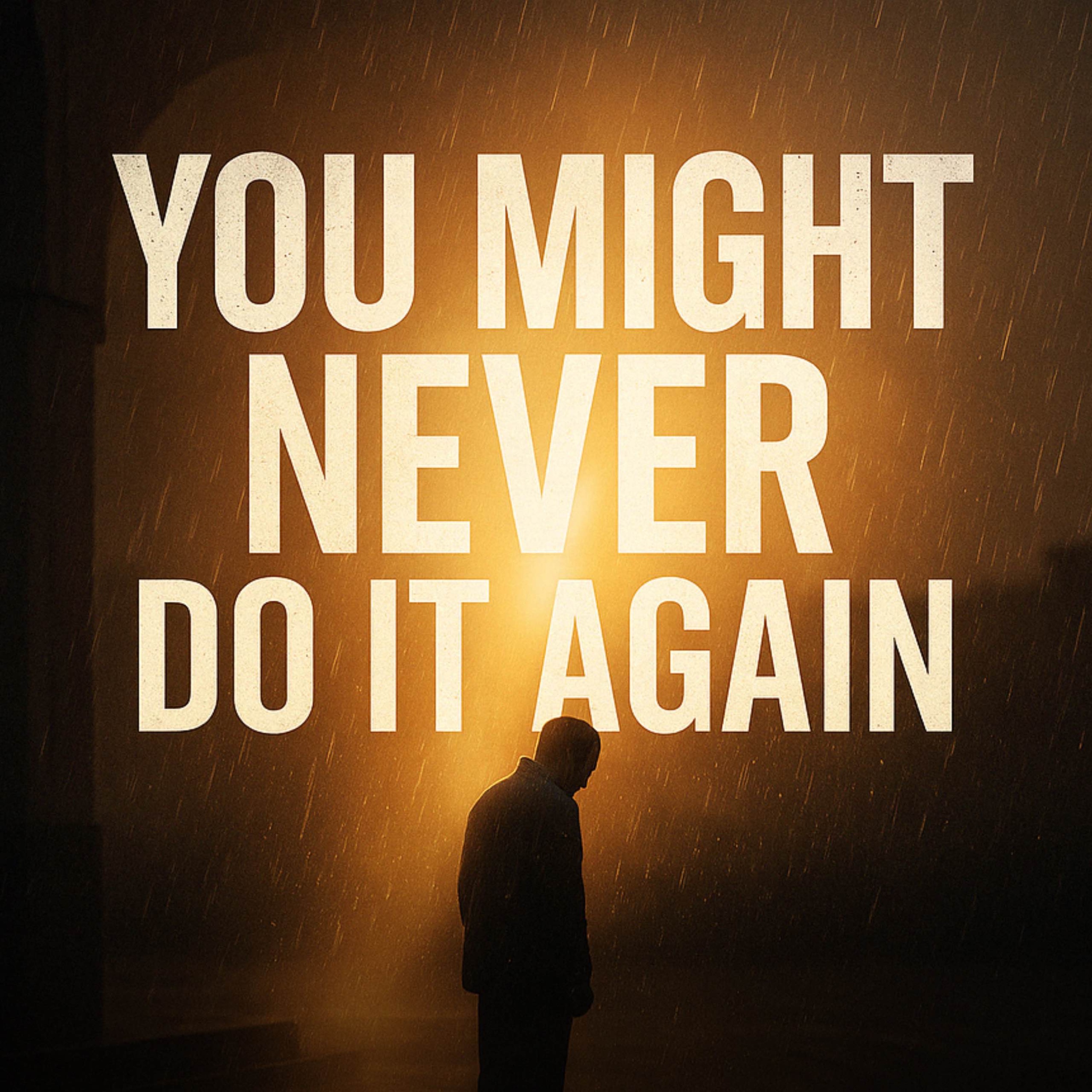 You Might Never Get to Do It Again | Hafiaa Younis