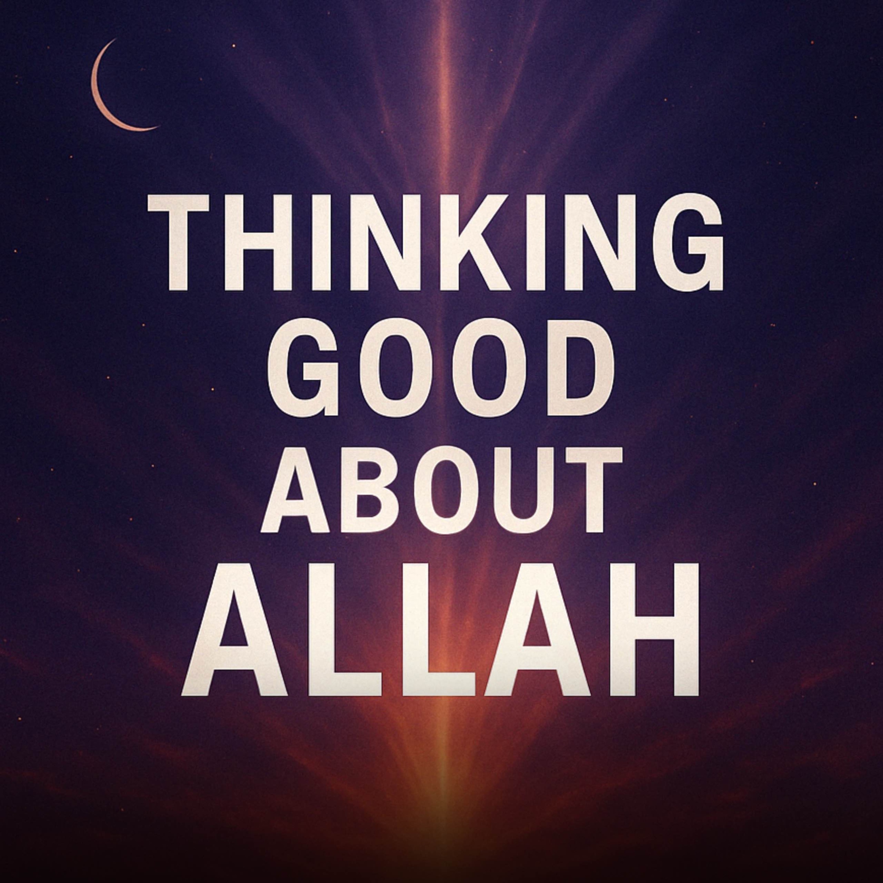 Thinking Good about Allah | Mufti Menk