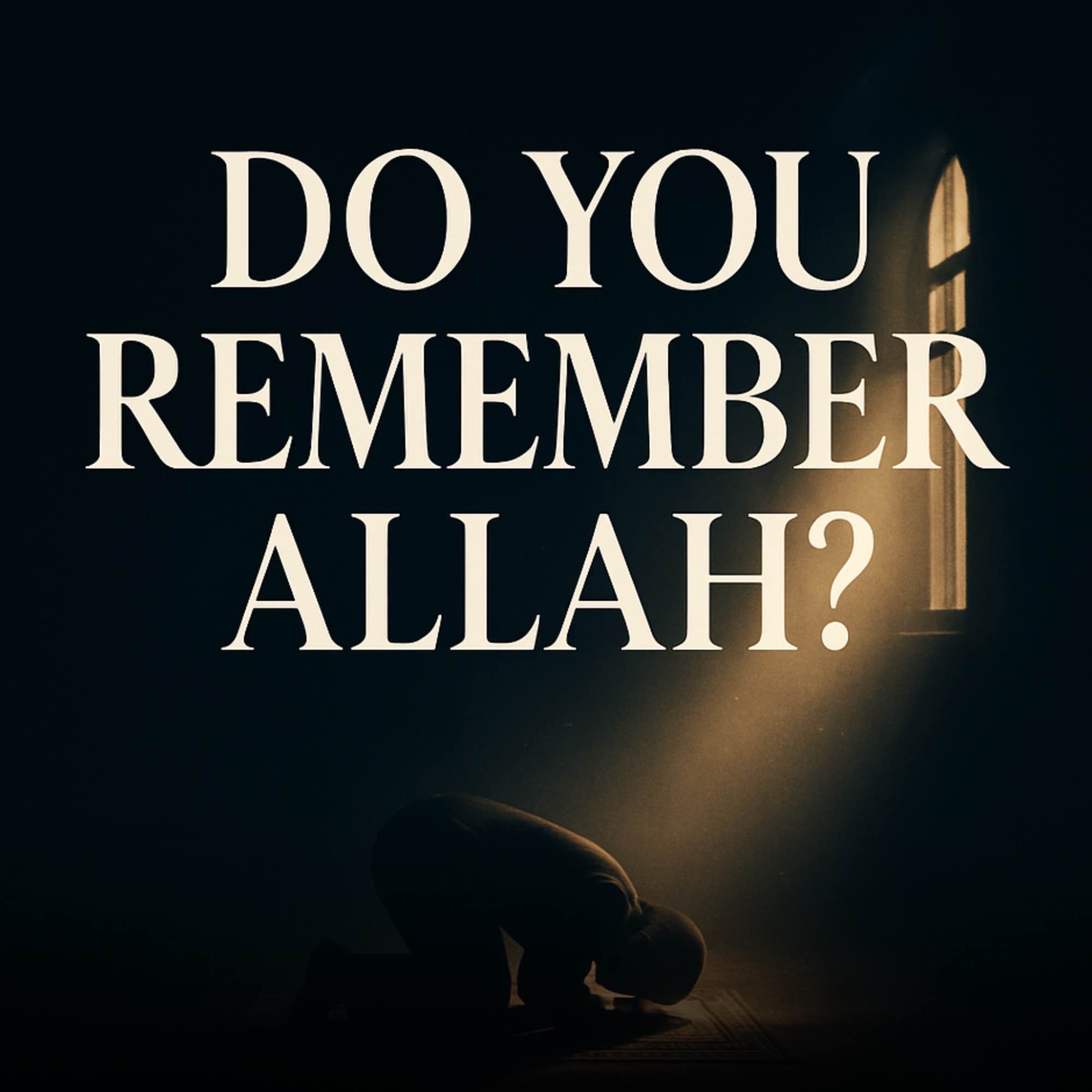 How Much Do You Remember Allah? | Muhammad Hoblos