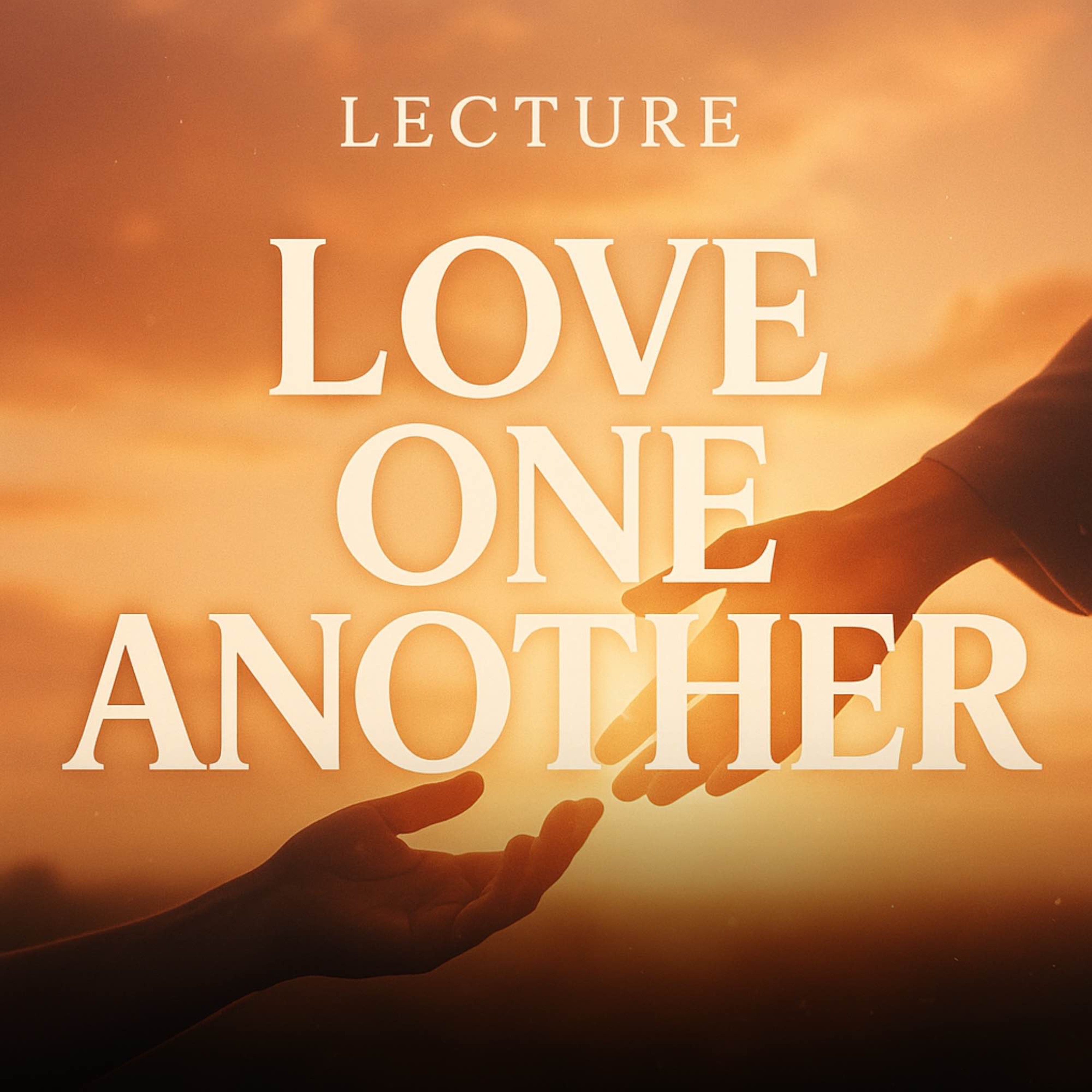 Lecture - Love One Another | Muhammad Hoblos