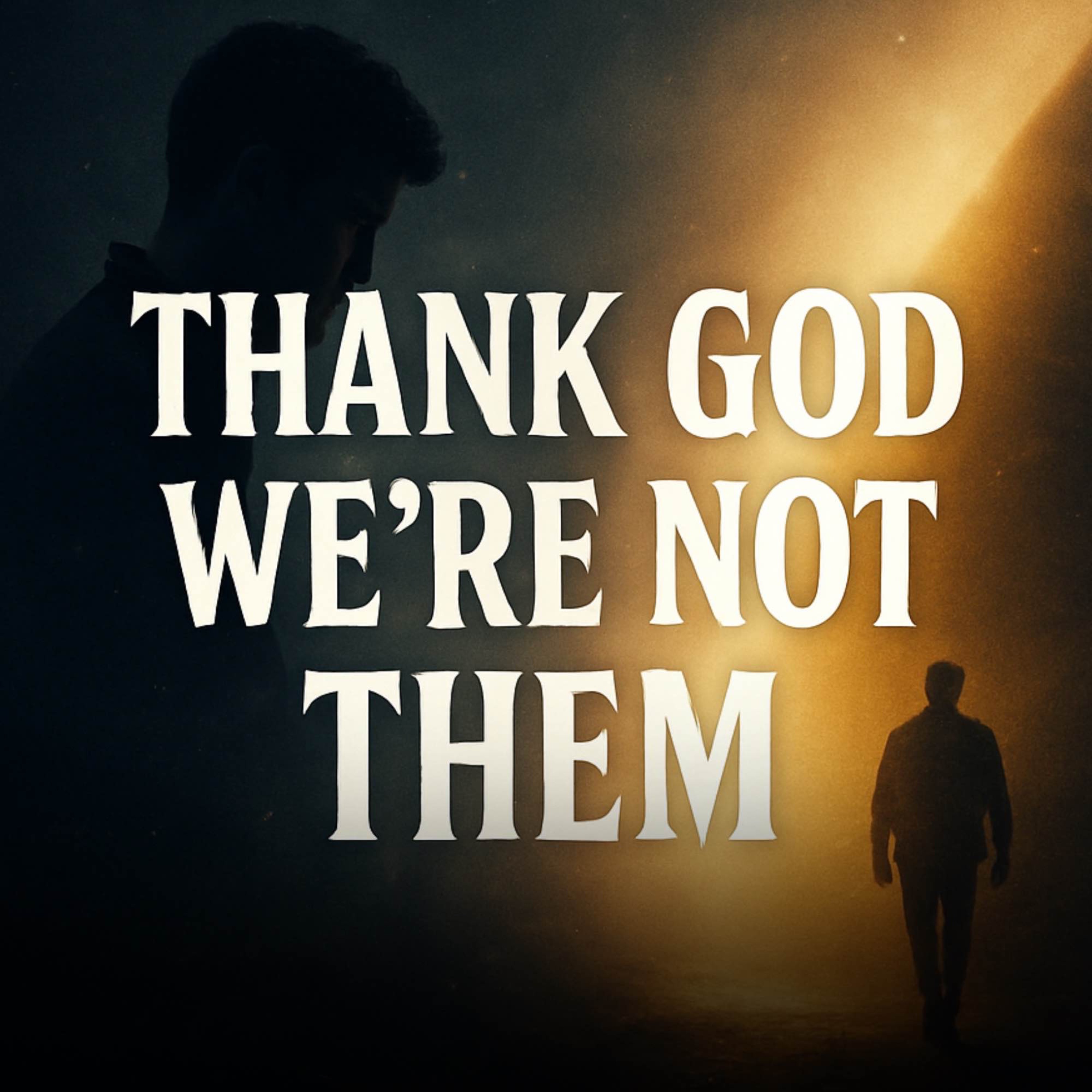 Thank God We’re Not Them | Omar Suleiman