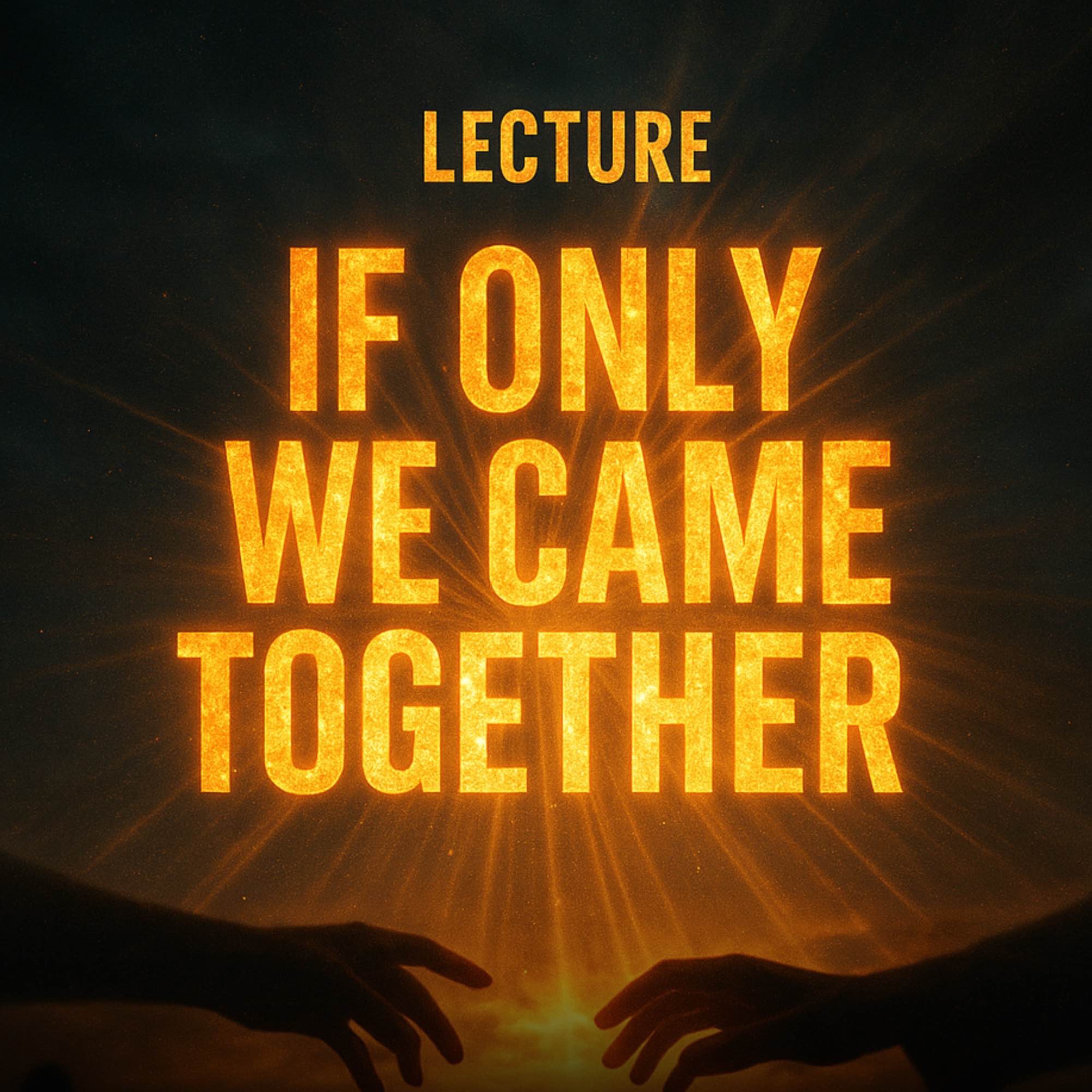 Lecture - If Only We Came Together | Yasir Qadhi