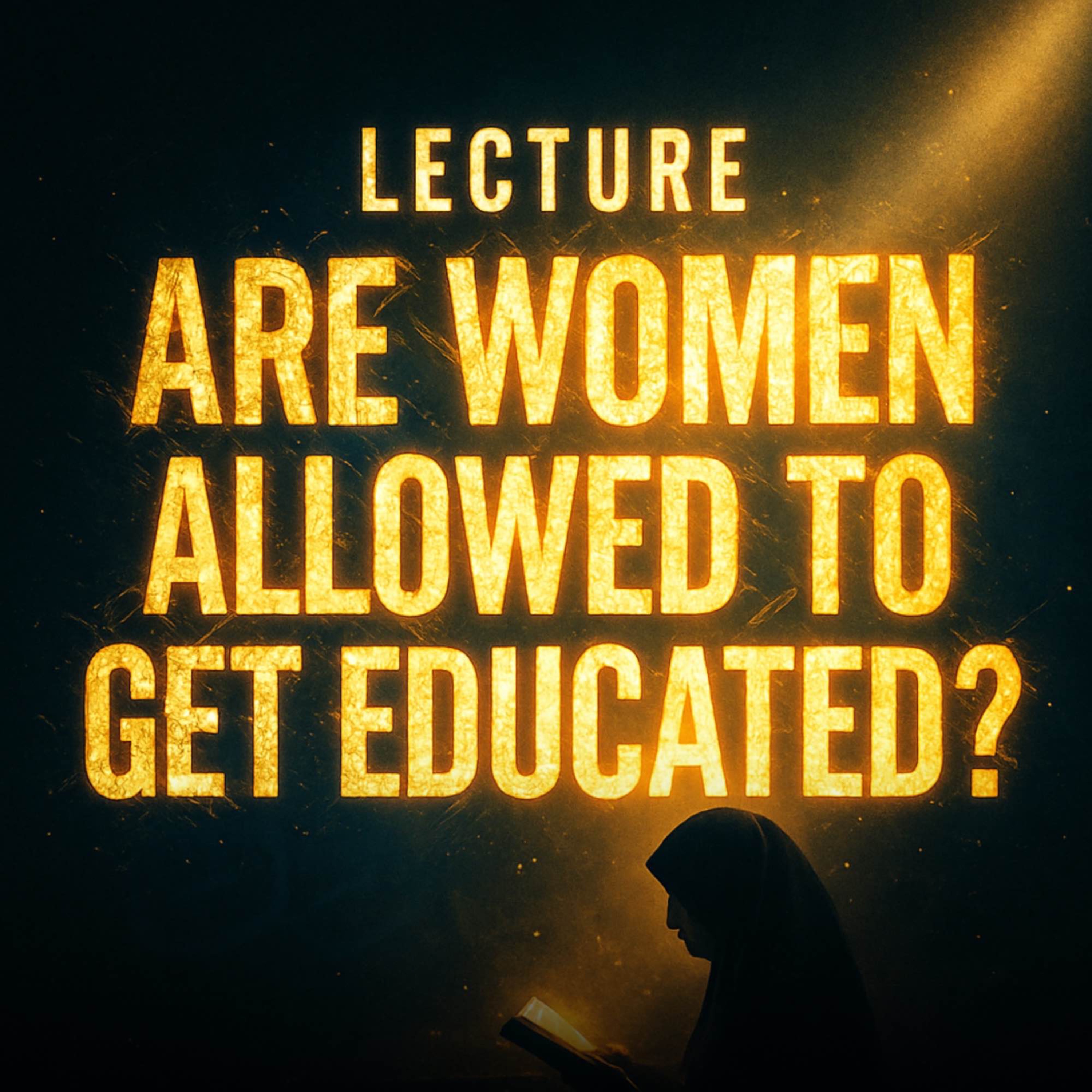 Lecture - Are Women Allowed to Get Educated? | Yasir Qadhi