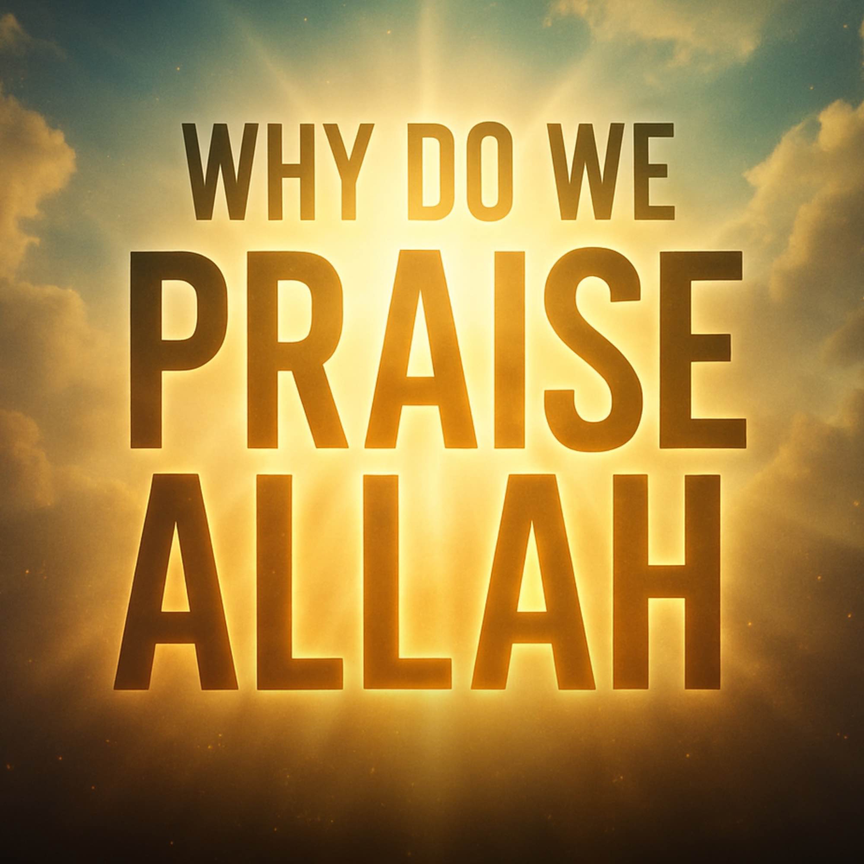 Why Do We Praise Allah? | Abu Bakr Zoud