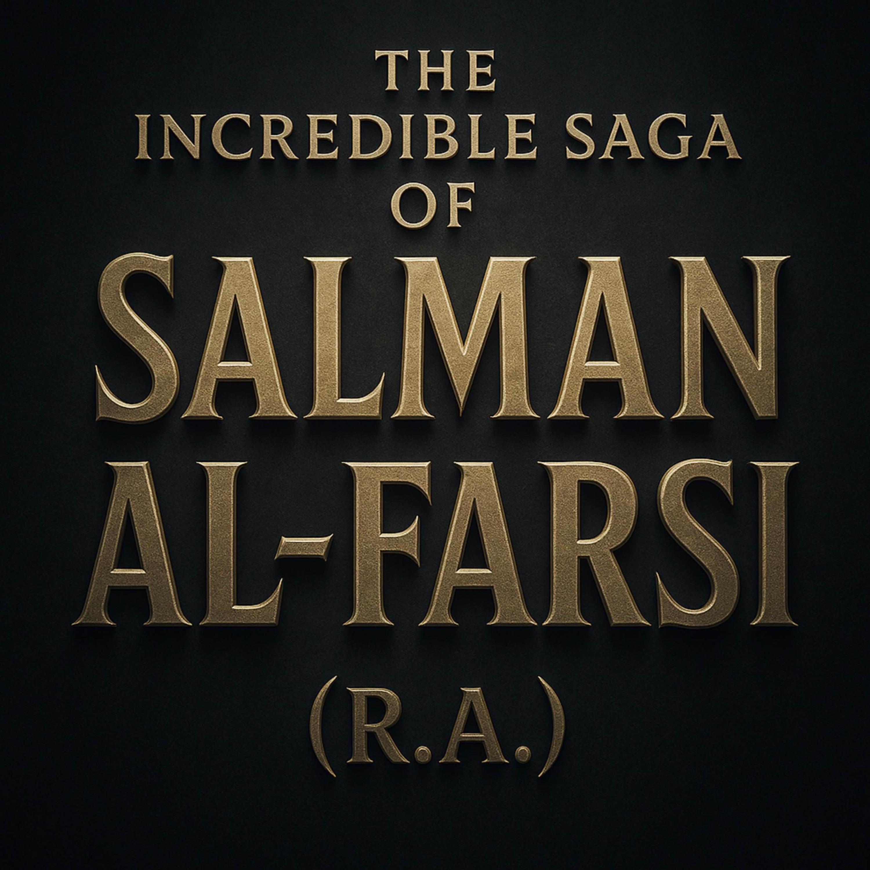 The Incredible Saga of Salman Al-Farsi (R.A.) | Yasir Qadhi