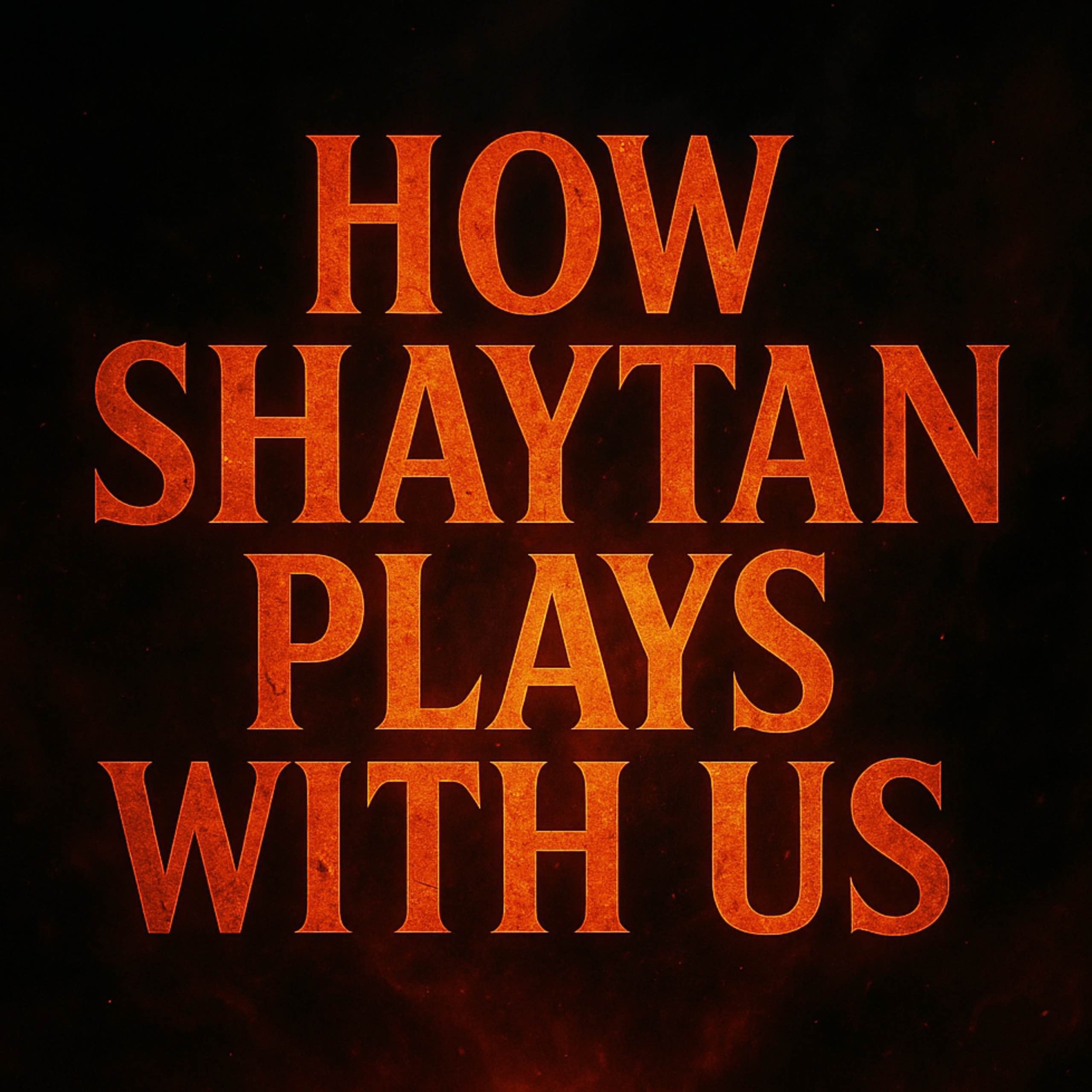 How Shaytan Plays With Us | Assim Al-Hakeem