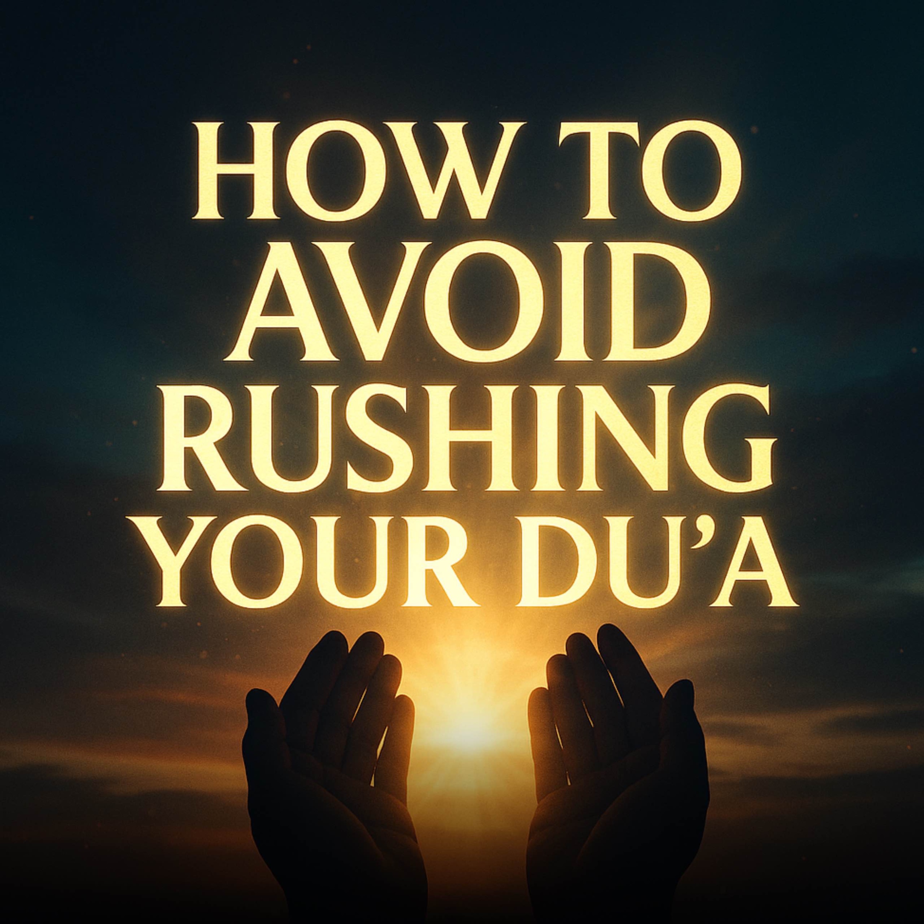 How to Avoid Rushing Your Duʿā | Abu Bakr Zoud