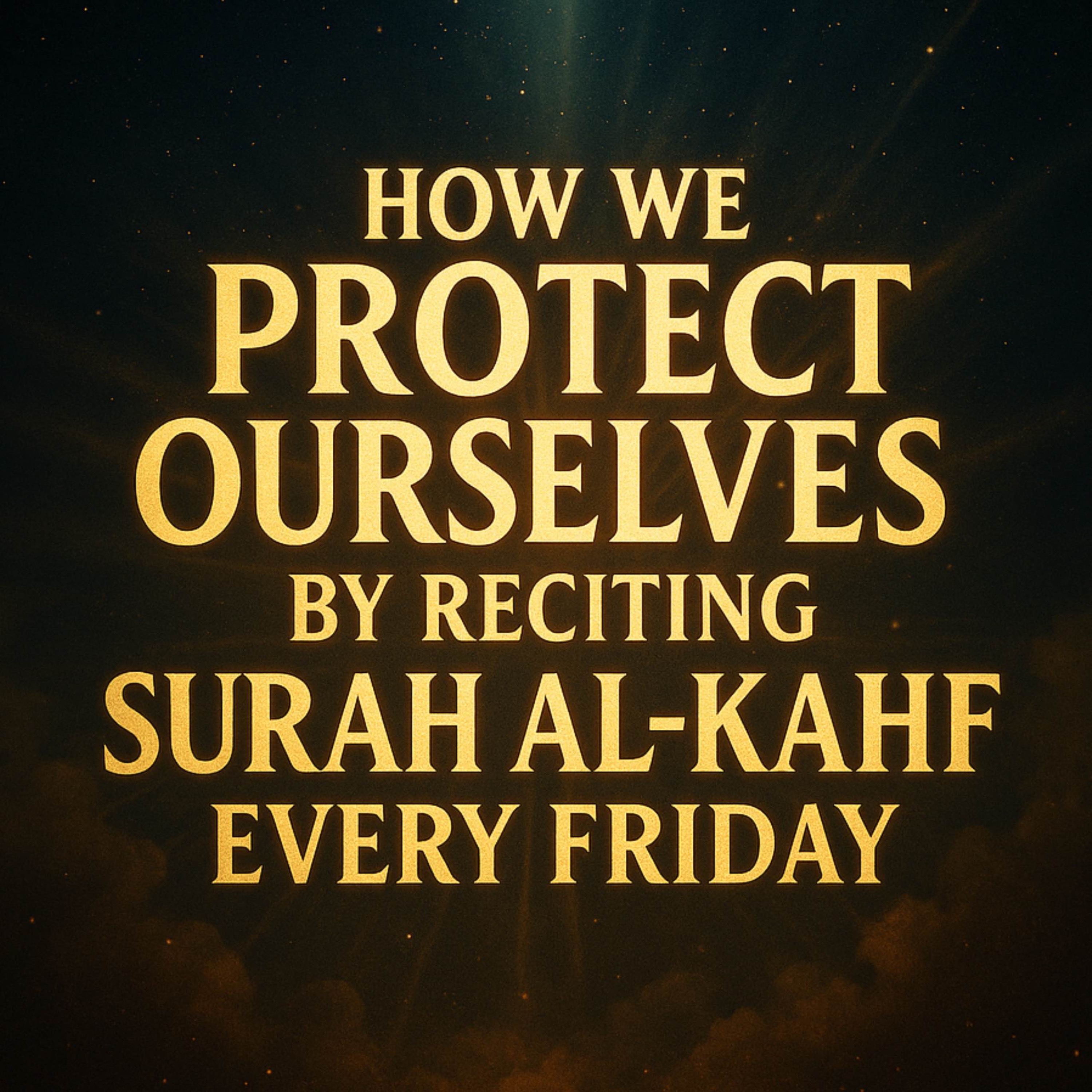 How We Protect Ourselves by Reciting Surah al-Kahf Every Friday | Haifaa Younis