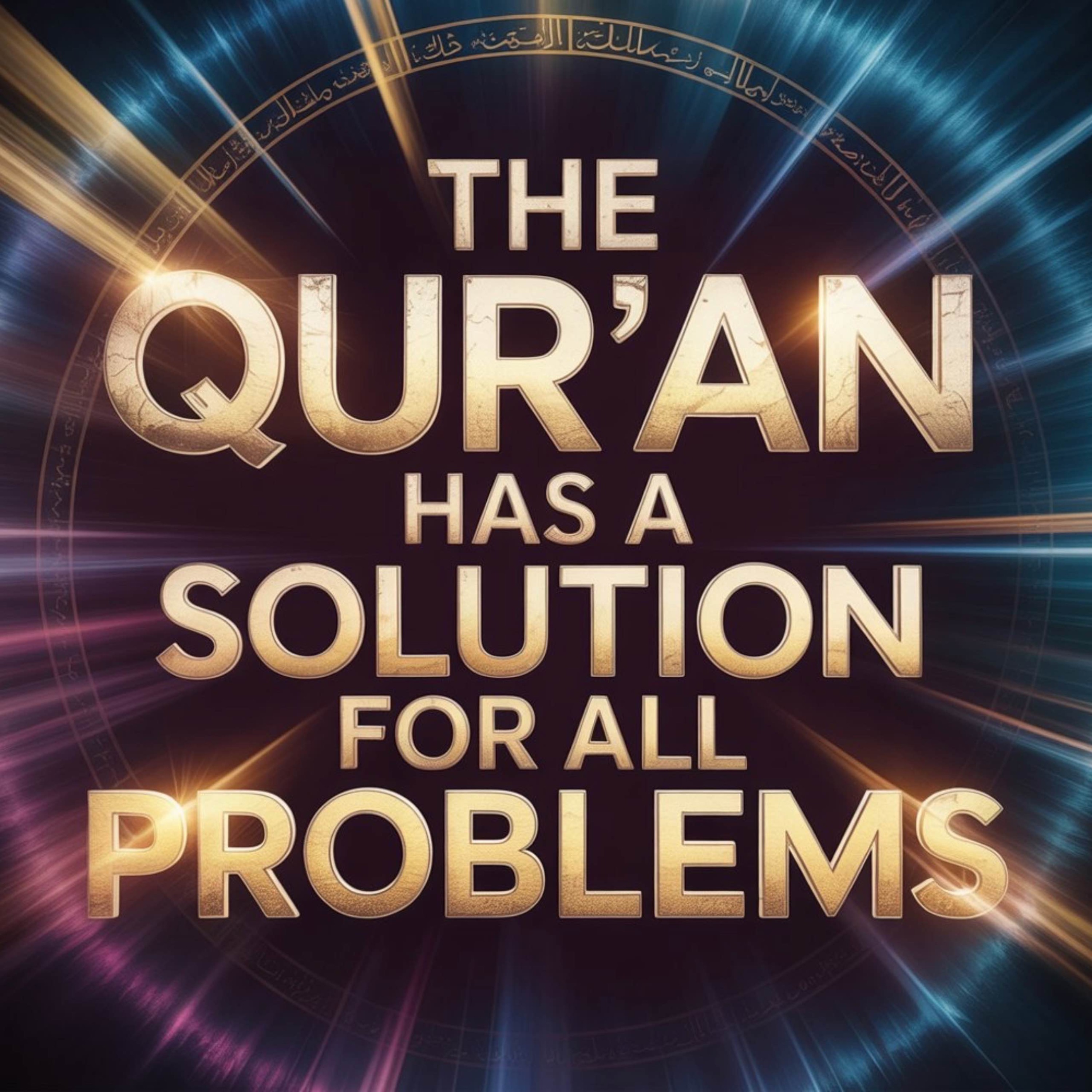The Qur’an Has a Solution for All Problems | Zakir Naik