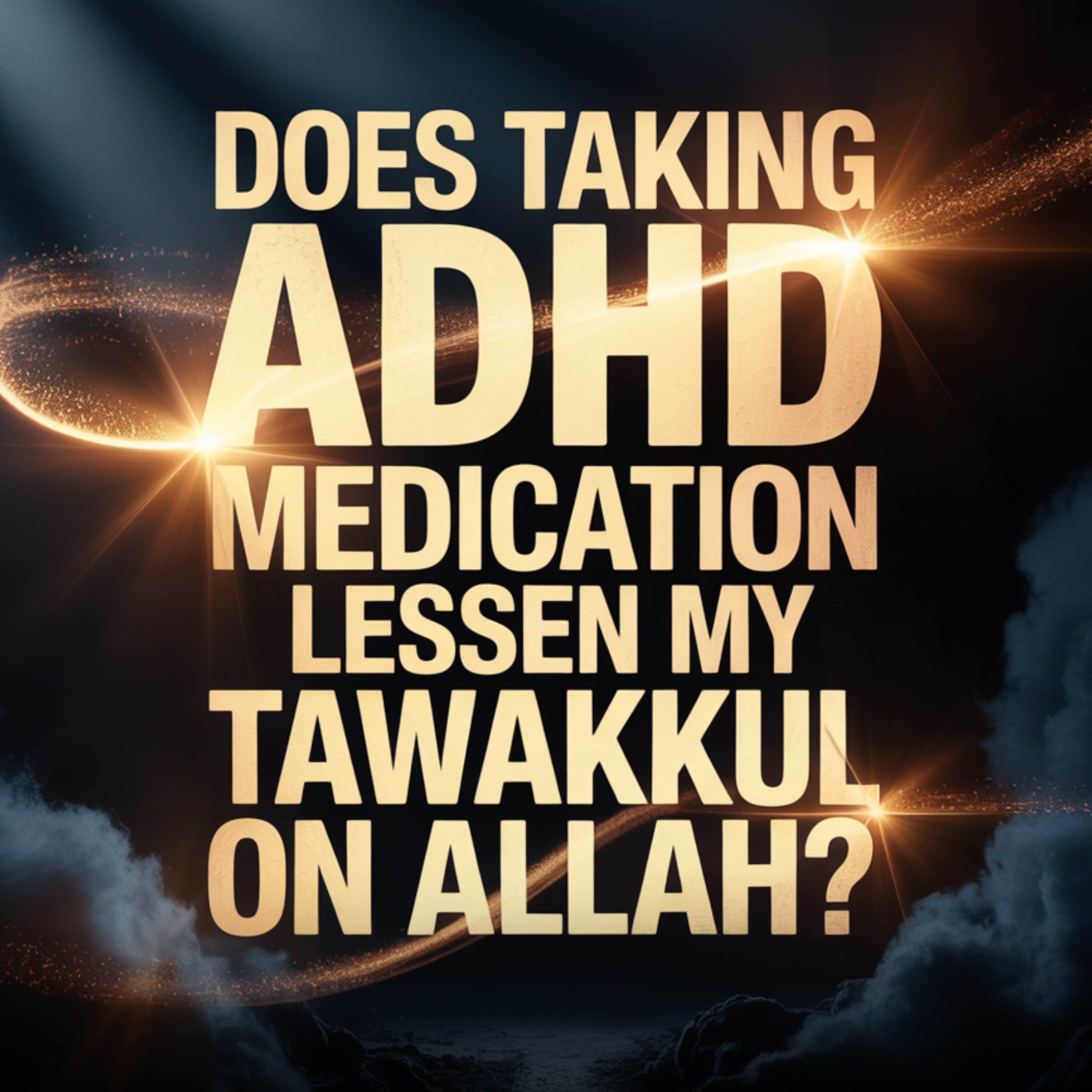 Does Taking ADHD Medication Lessen My Tawakkul on Allah? | Assim Al-Hakeem