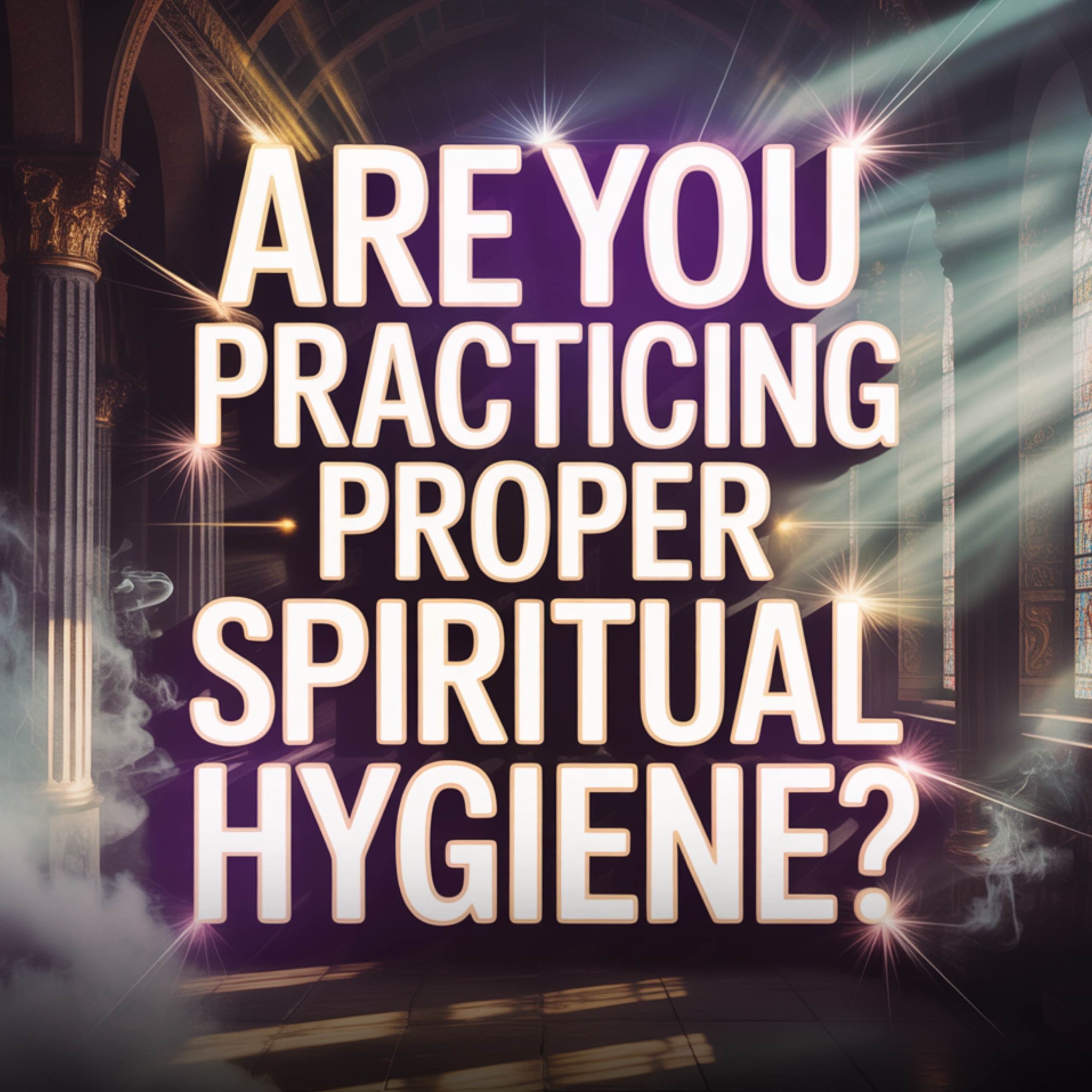 Are You Practicing Proper Spiritual Hygiene? | Yasmin Mogahed